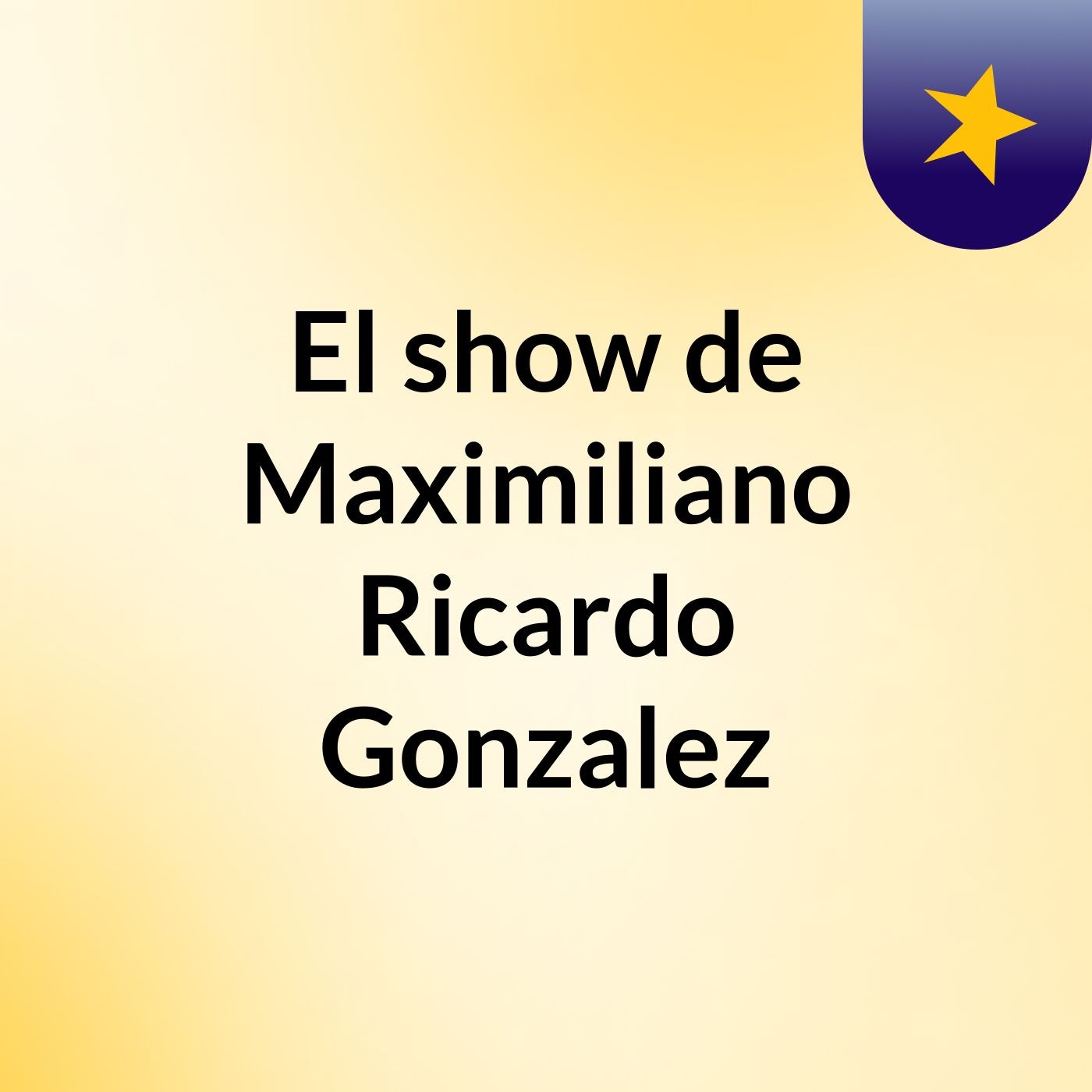 El show de Maximiliano Ricardo Gonzalez