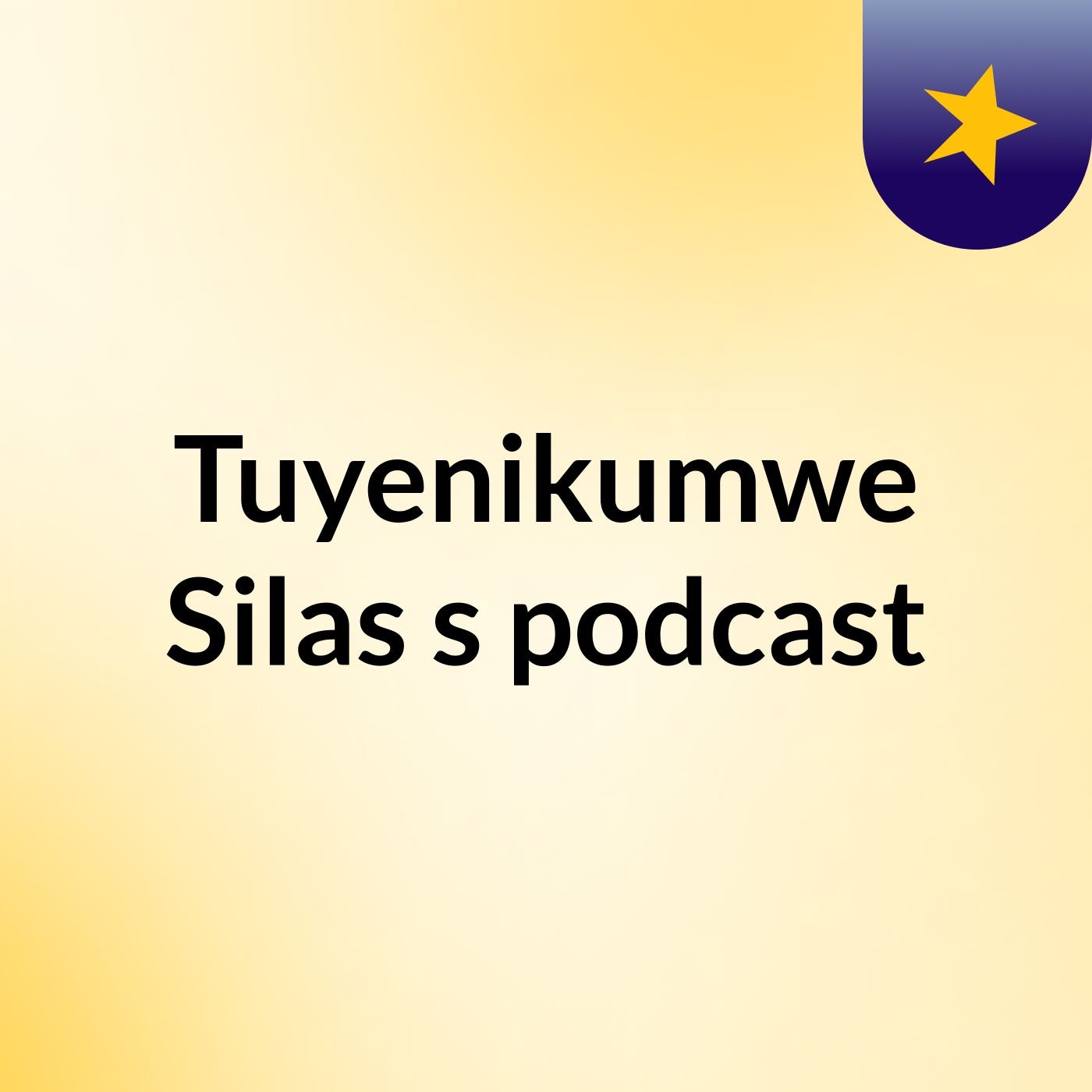 Tuyenikumwe Silas's podcast