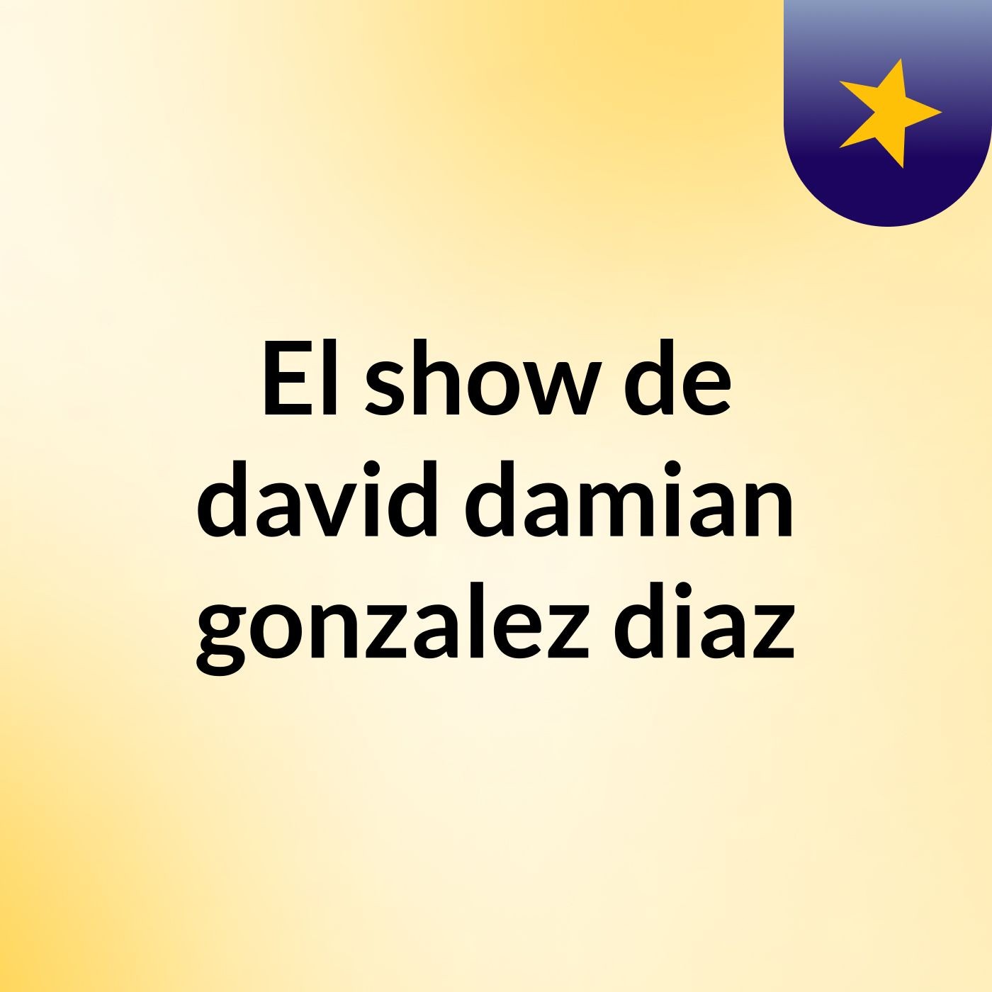 El show de david damian gonzalez diaz
