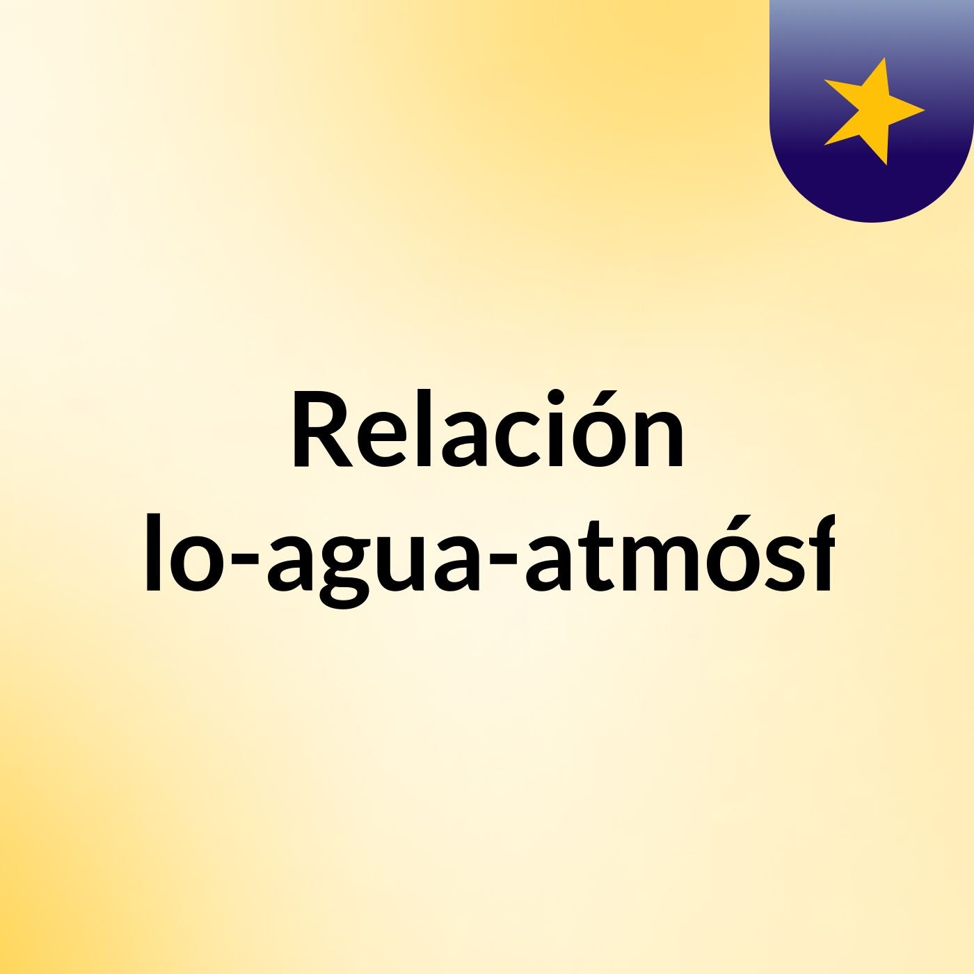 Relación suelo-agua-atmósfera