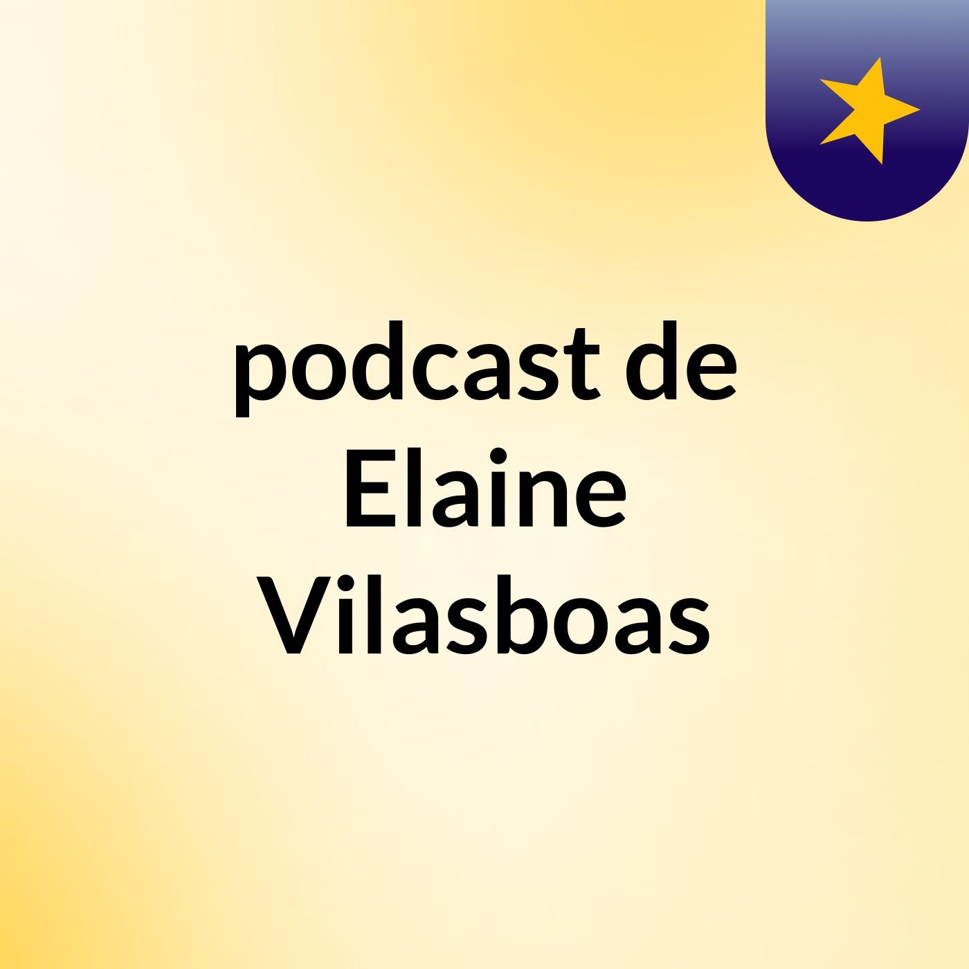 podcast de Elaine Vilasboas podcast artwork
