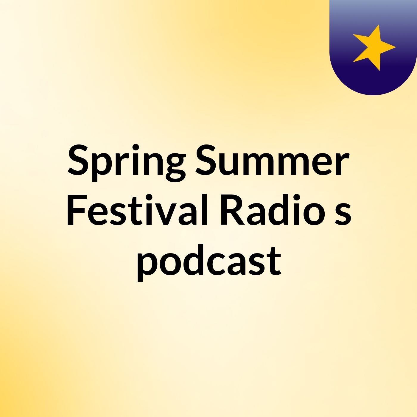 Spring & Summer Festival Radio\'s podcast