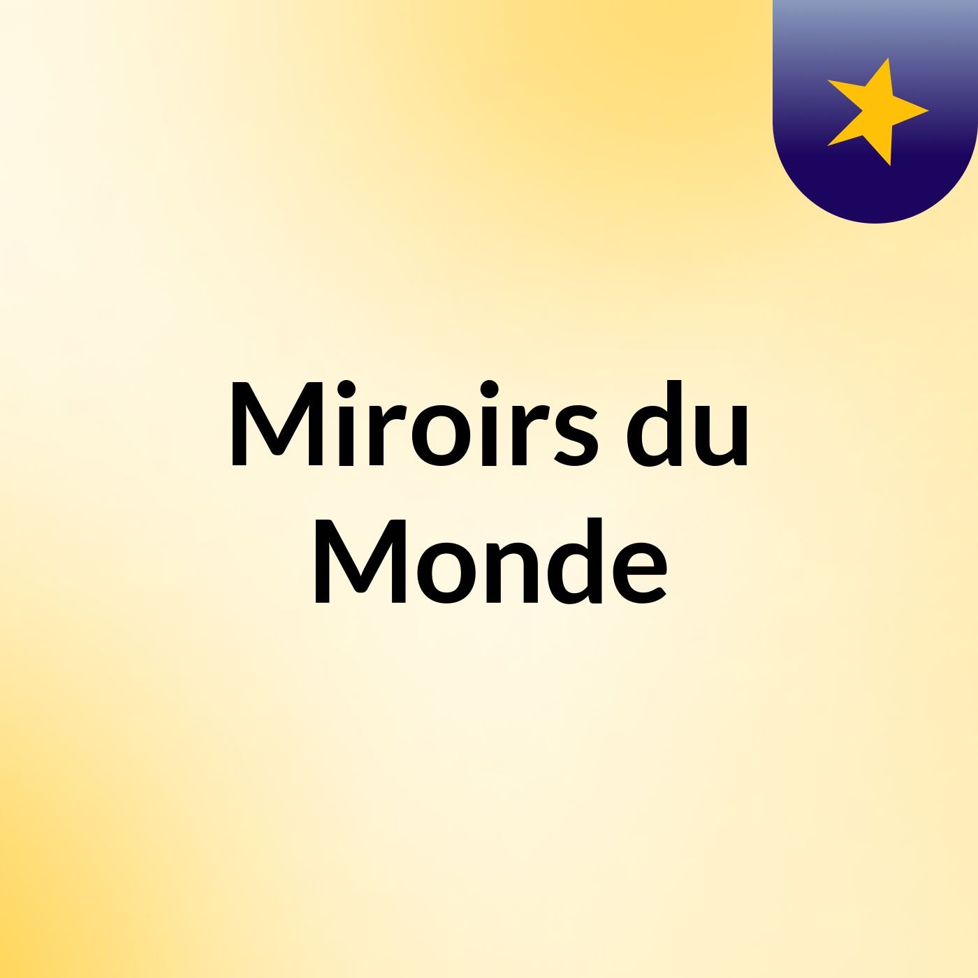 Miroirs du Monde