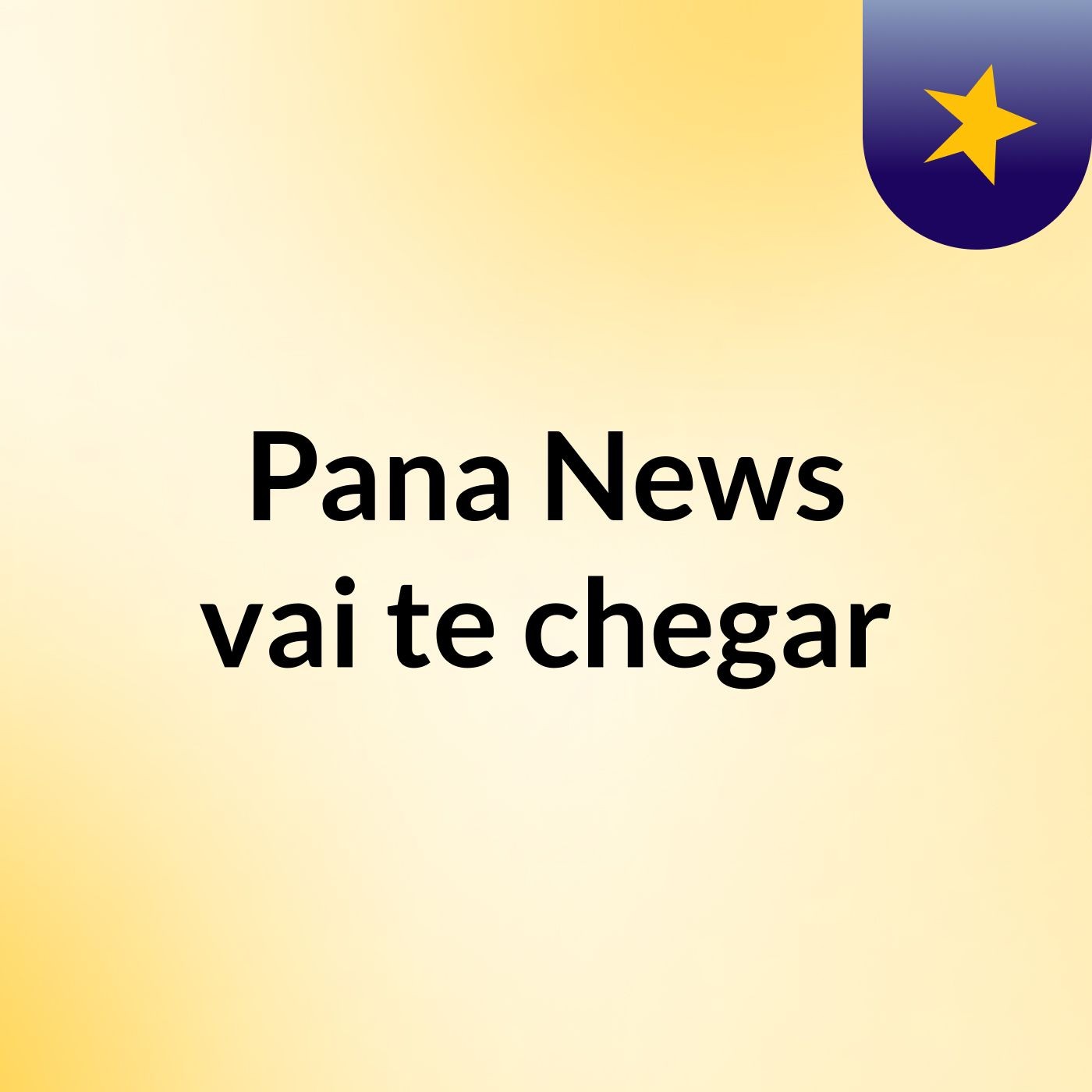Pana News vai te chegar
