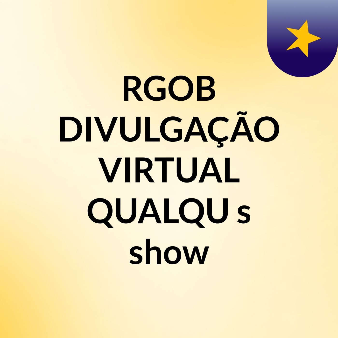 RGOB DIVULGAÇÃO VIRTUAL QUALQU's show