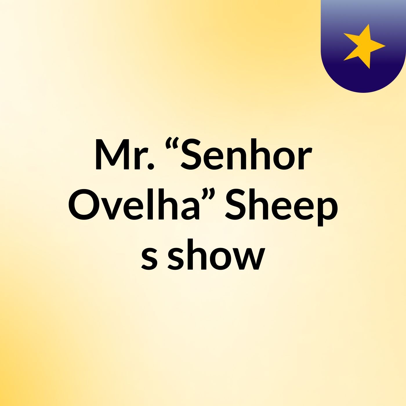 Mr. “Senhor Ovelha” Sheep's show