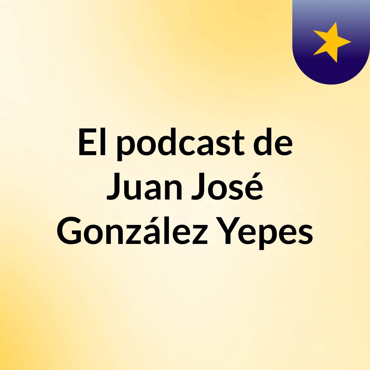 El podcast de Juan José González Yepes podcast artwork