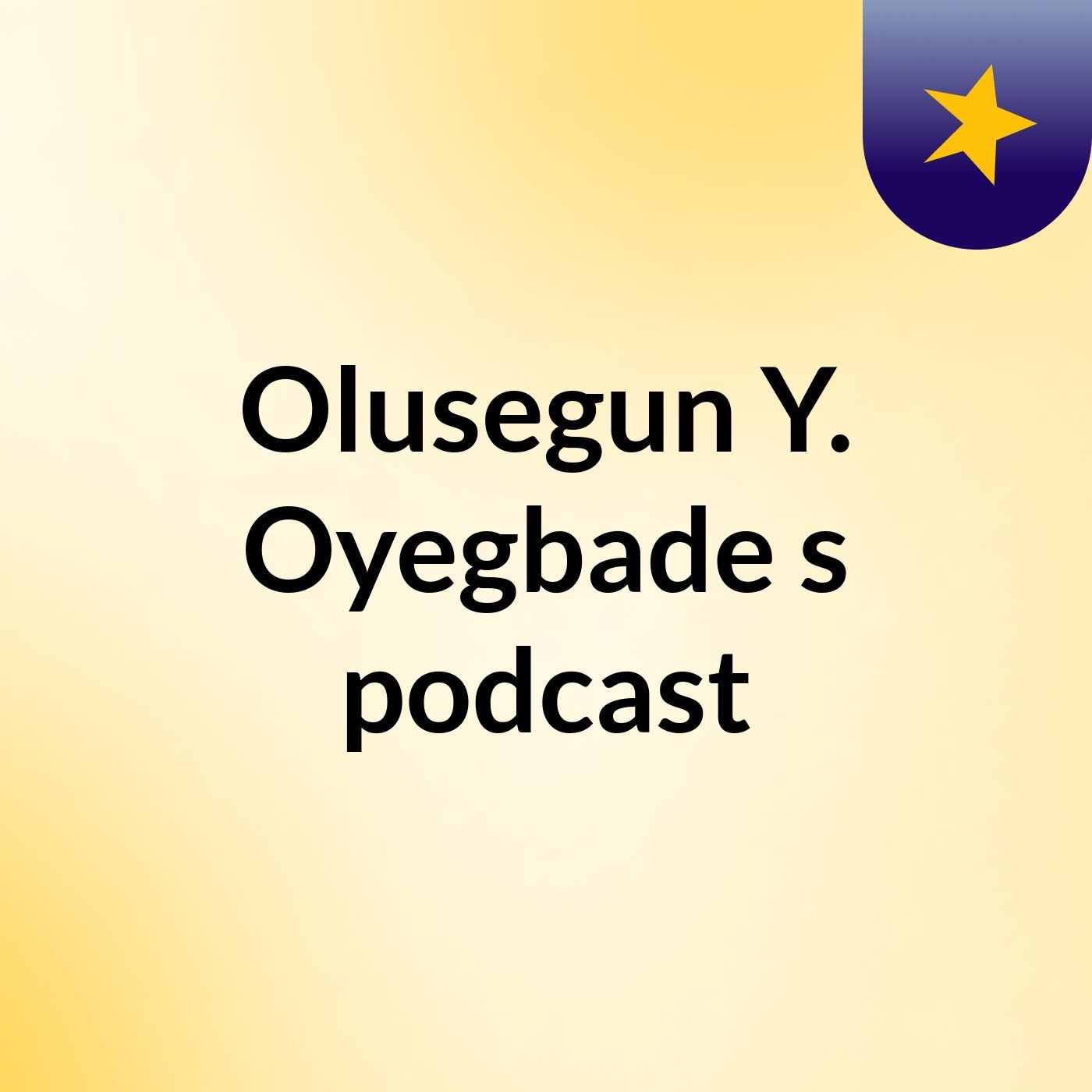 Olusegun Y. Oyegbade's podcast