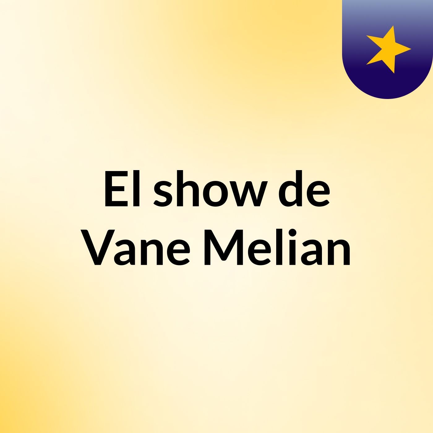 El show de Vane Melian