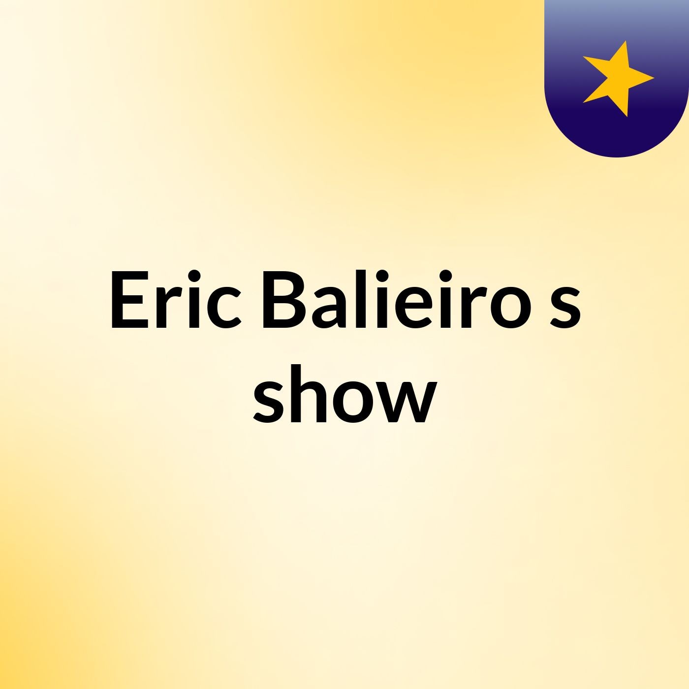 Eric Balieiro's show