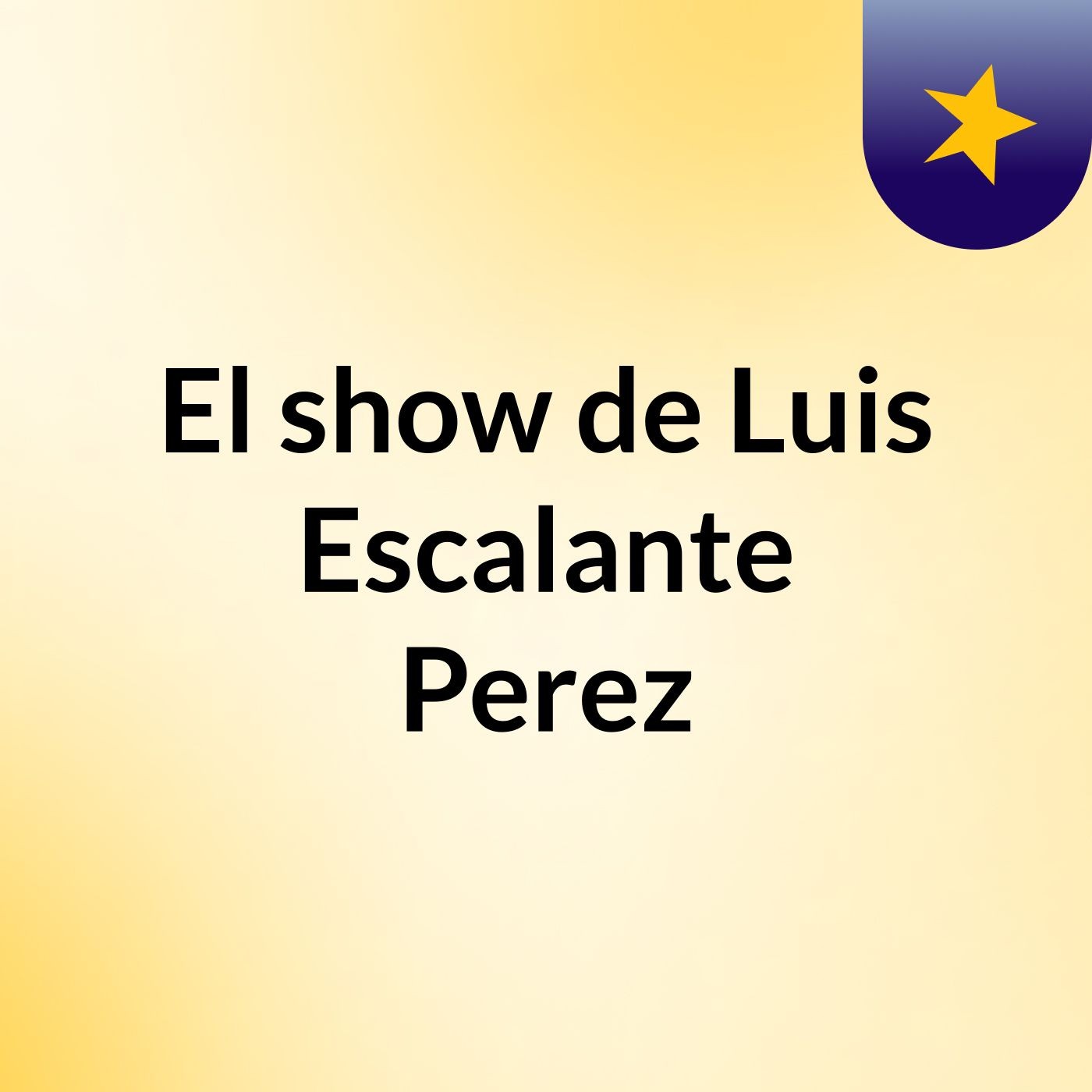 El show de Luis Escalante Perez