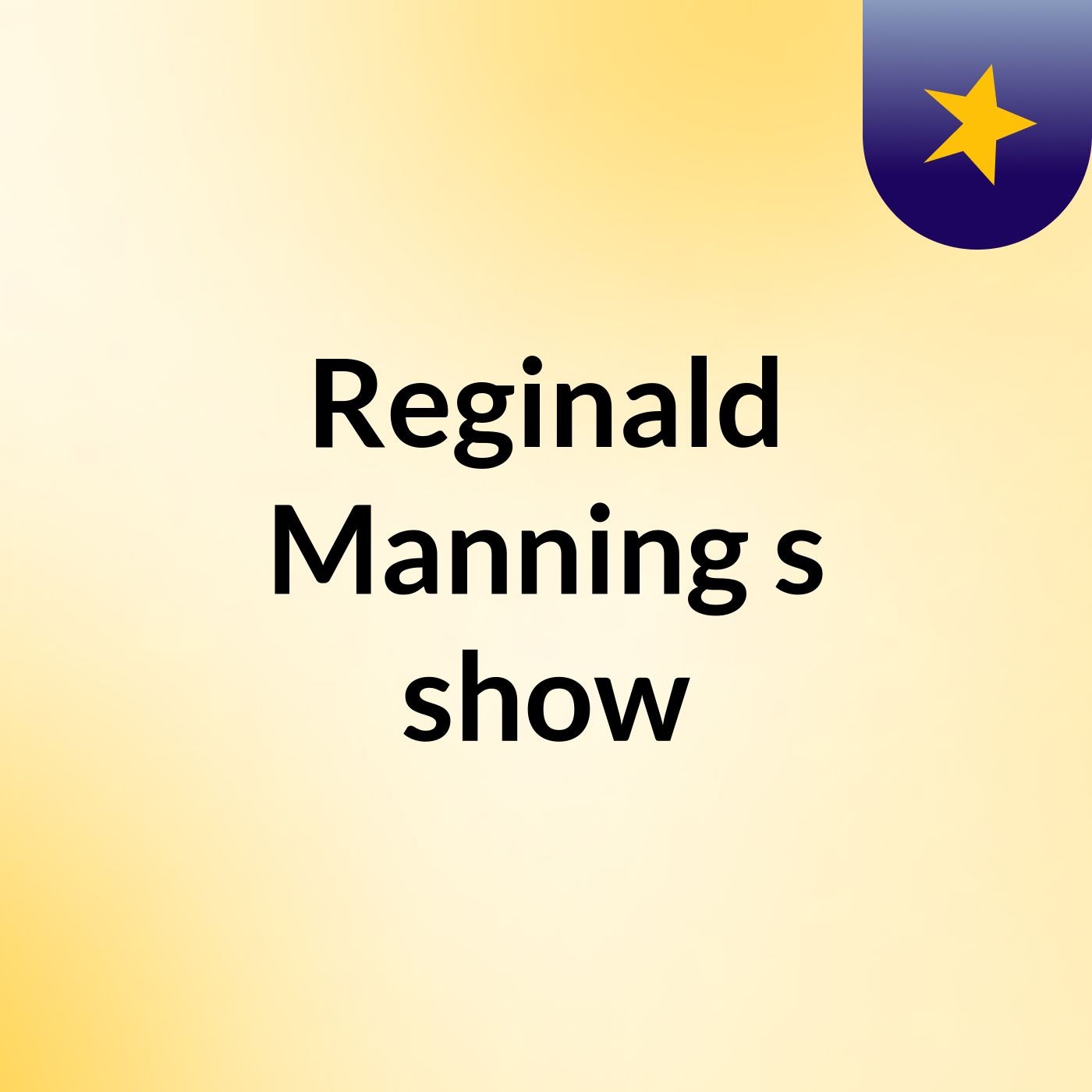 Reginald Manning's show