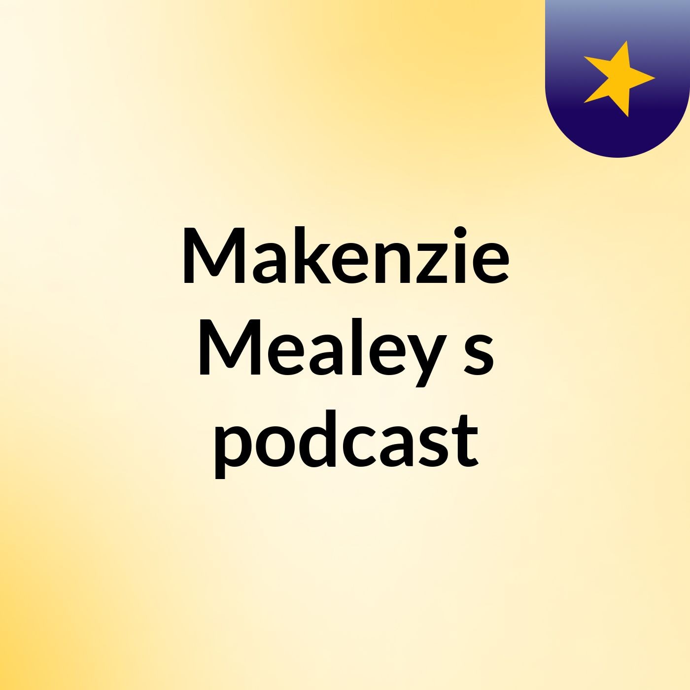 Makenzie Mealey's podcast podcast artwork
