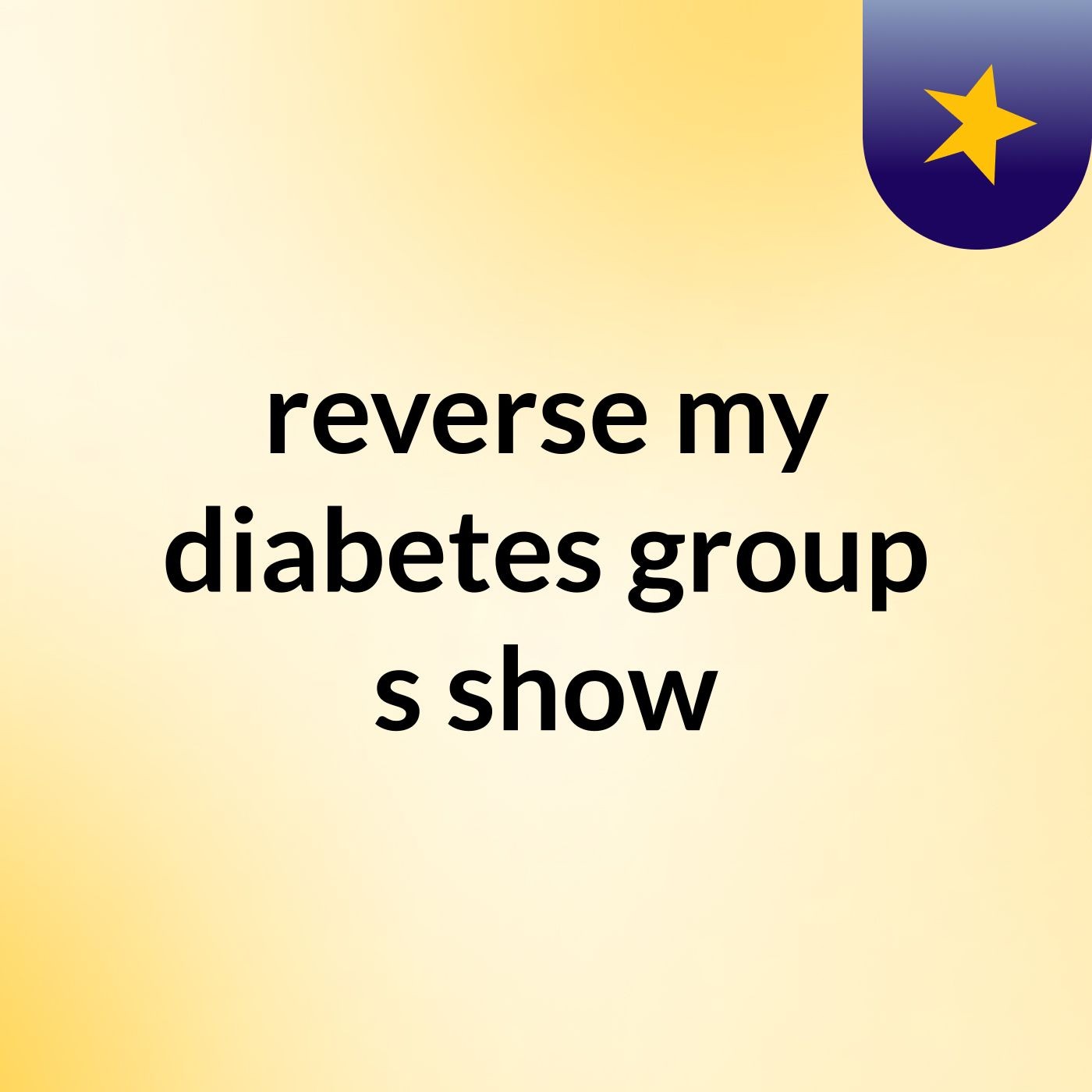 reverse my diabetes group's show