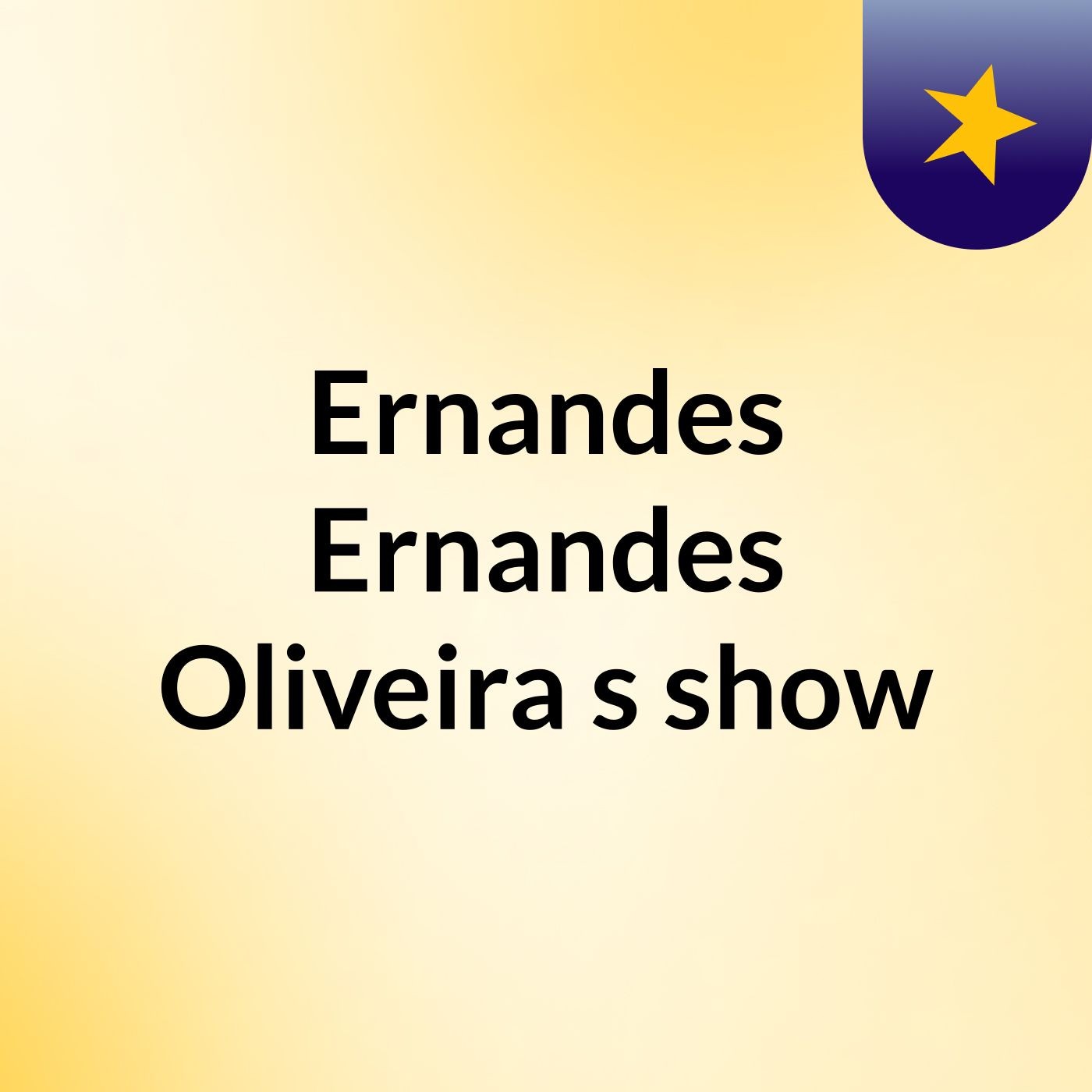 Ernandes Ernandes Oliveira's show