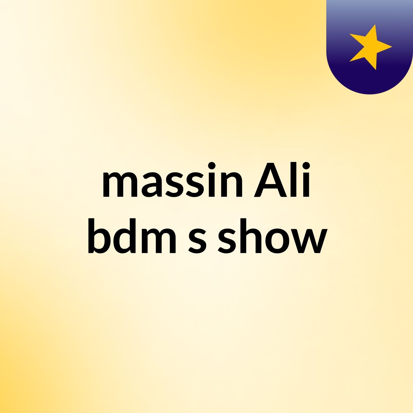 massin Ali bdm's show