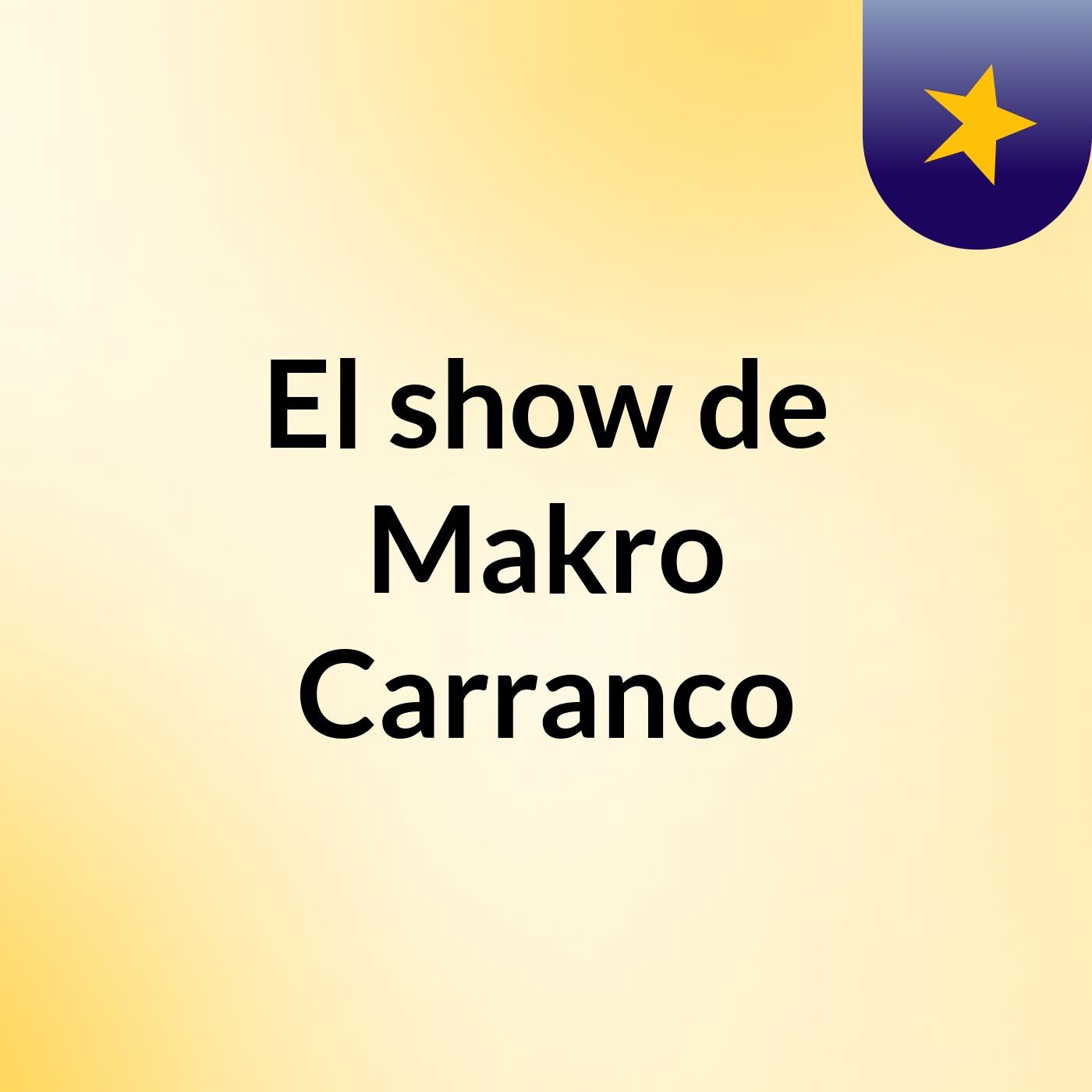 El show de Makro Carranco