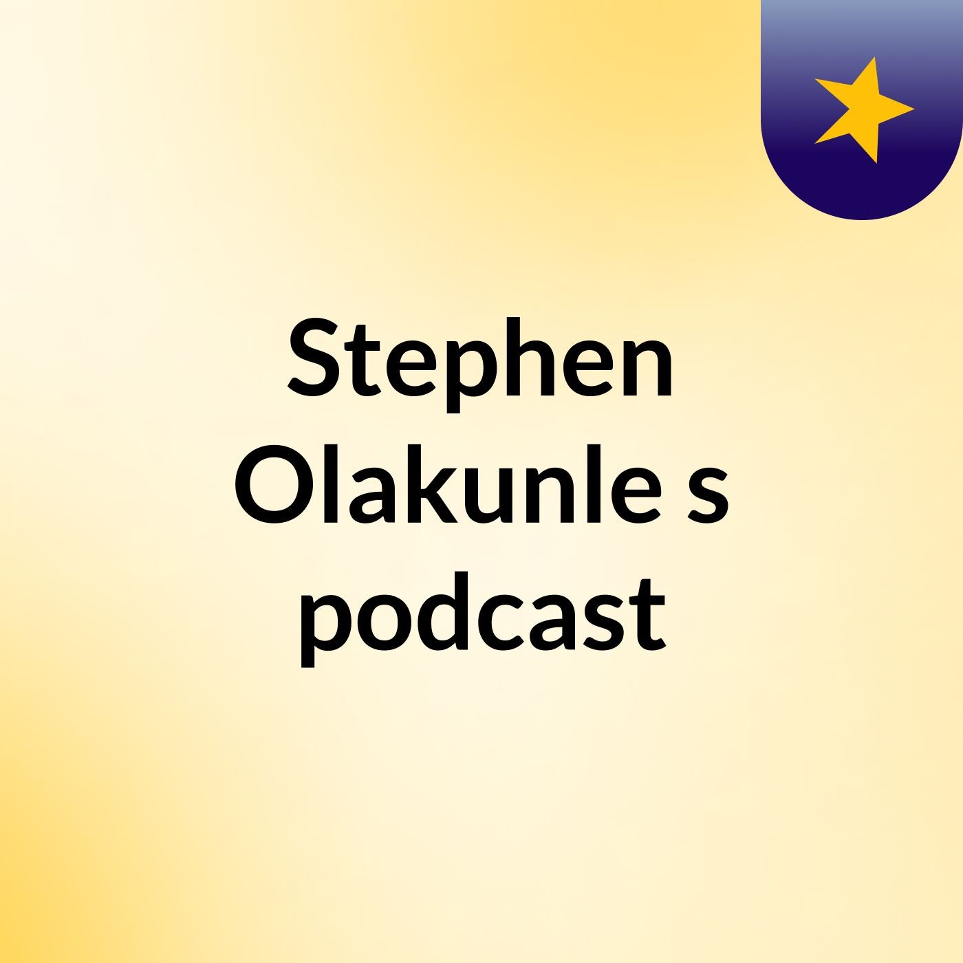 Stephen Olakunle's podcast