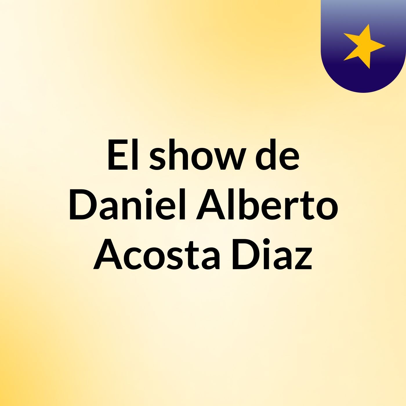 El show de Daniel Alberto Acosta Diaz