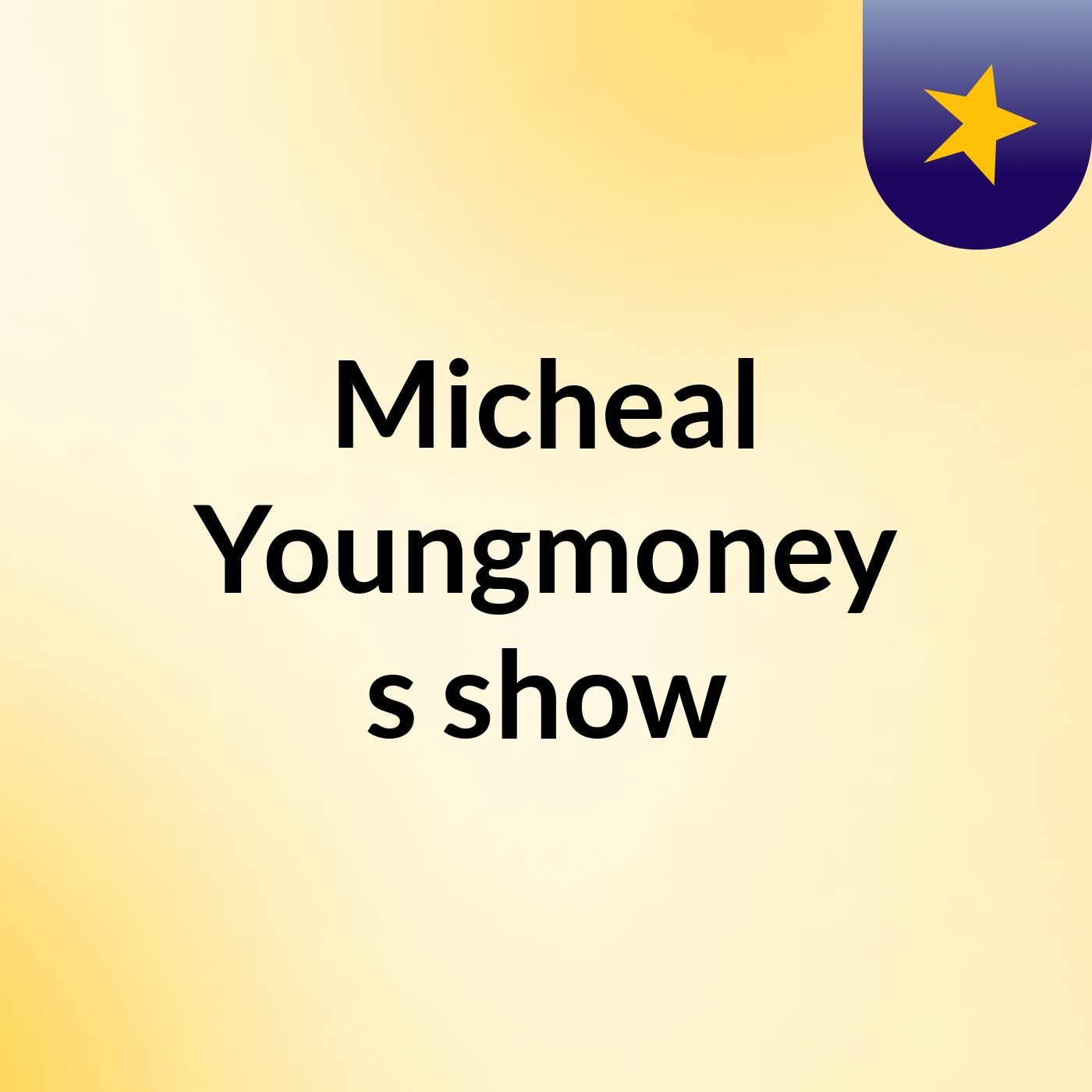 Micheal Youngmoney's show