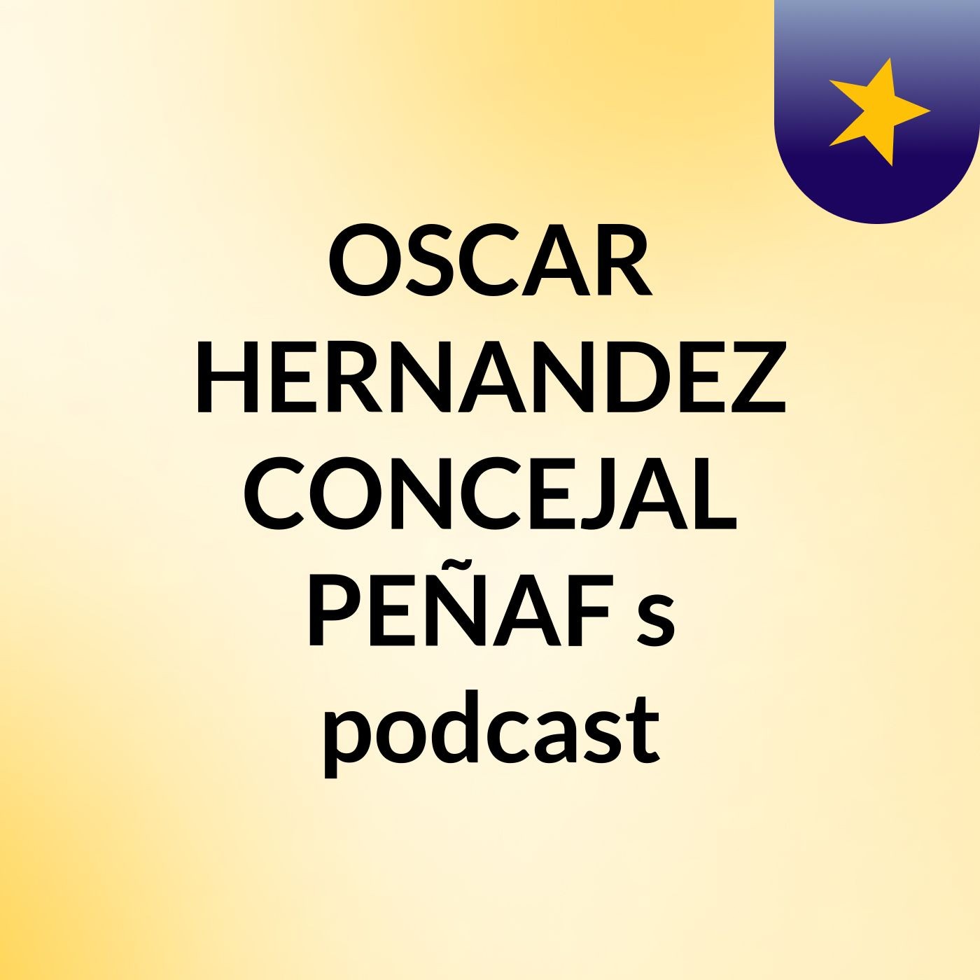 OSCAR HERNANDEZ CONCEJAL PEÑAF's podcast