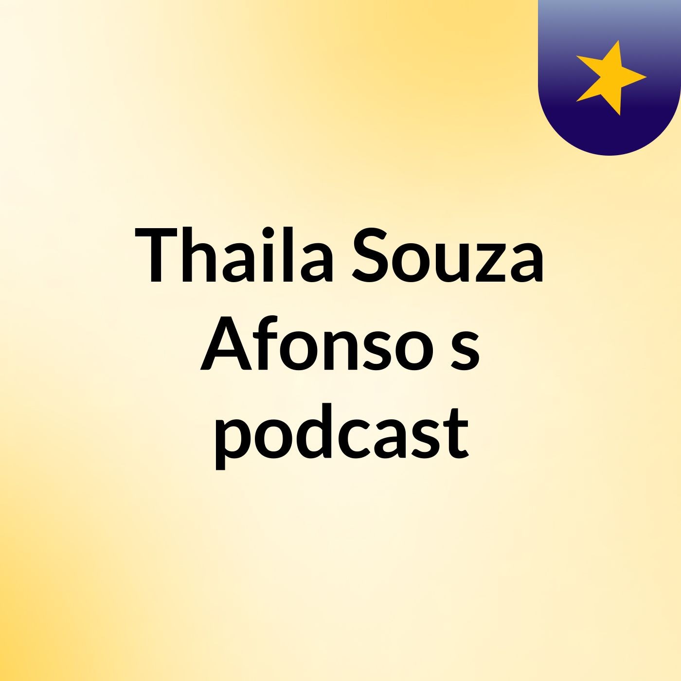 Thaila Souza Afonso's podcast
