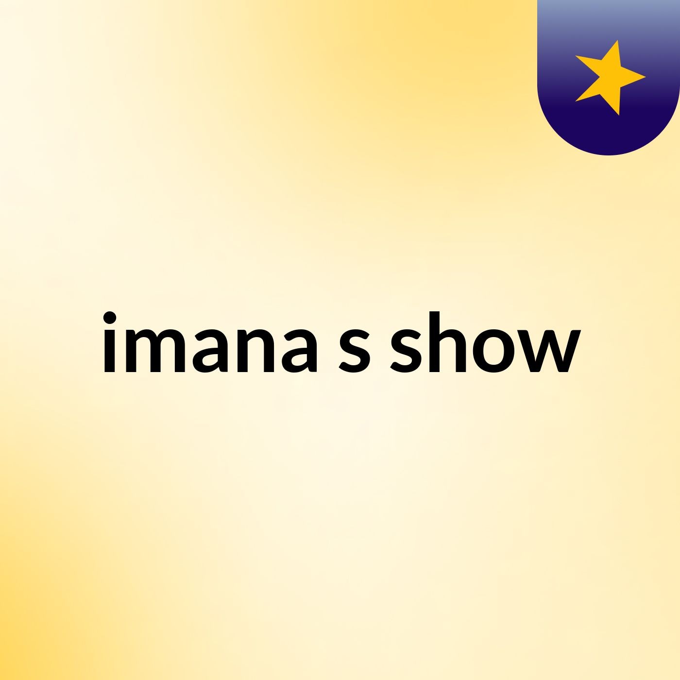 imana's show