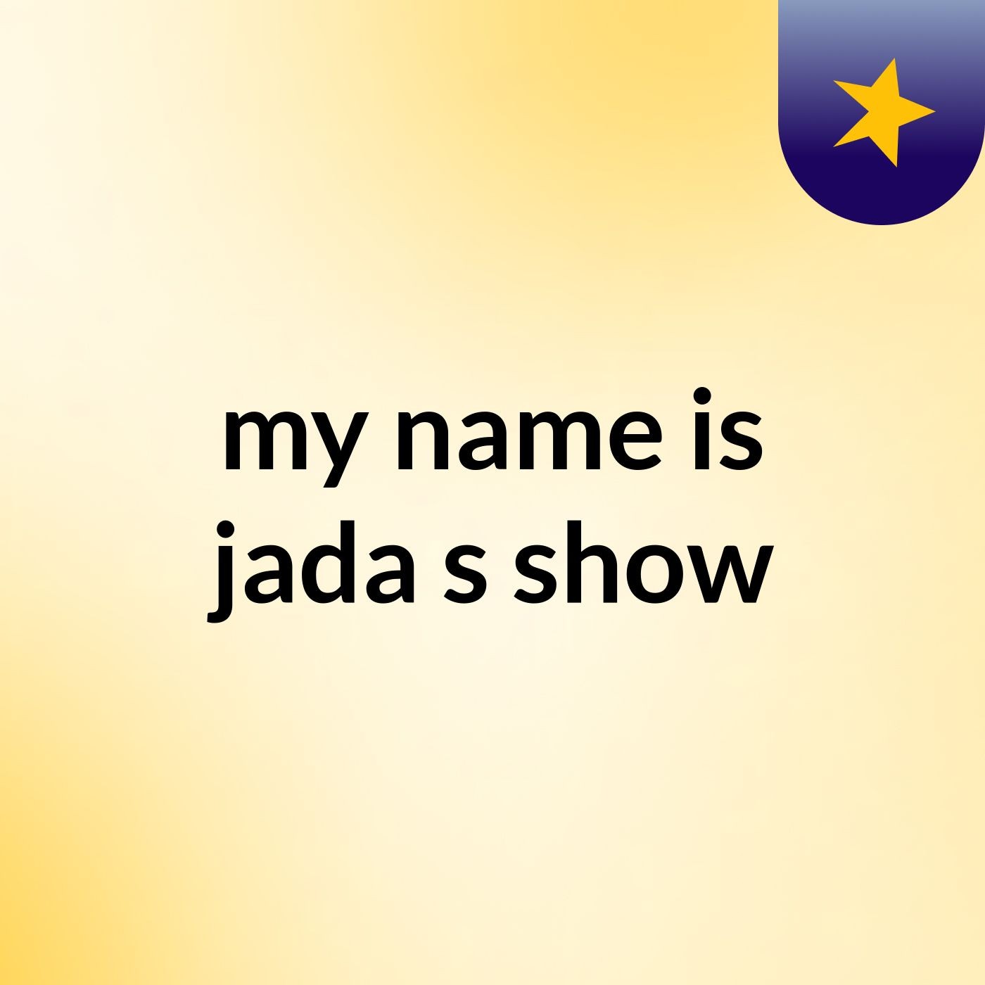 my name is jada's show