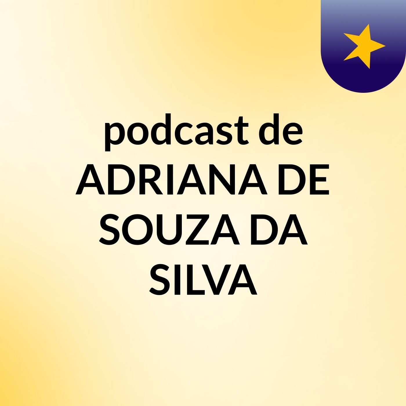 podcast de ADRIANA DE SOUZA DA SILVA