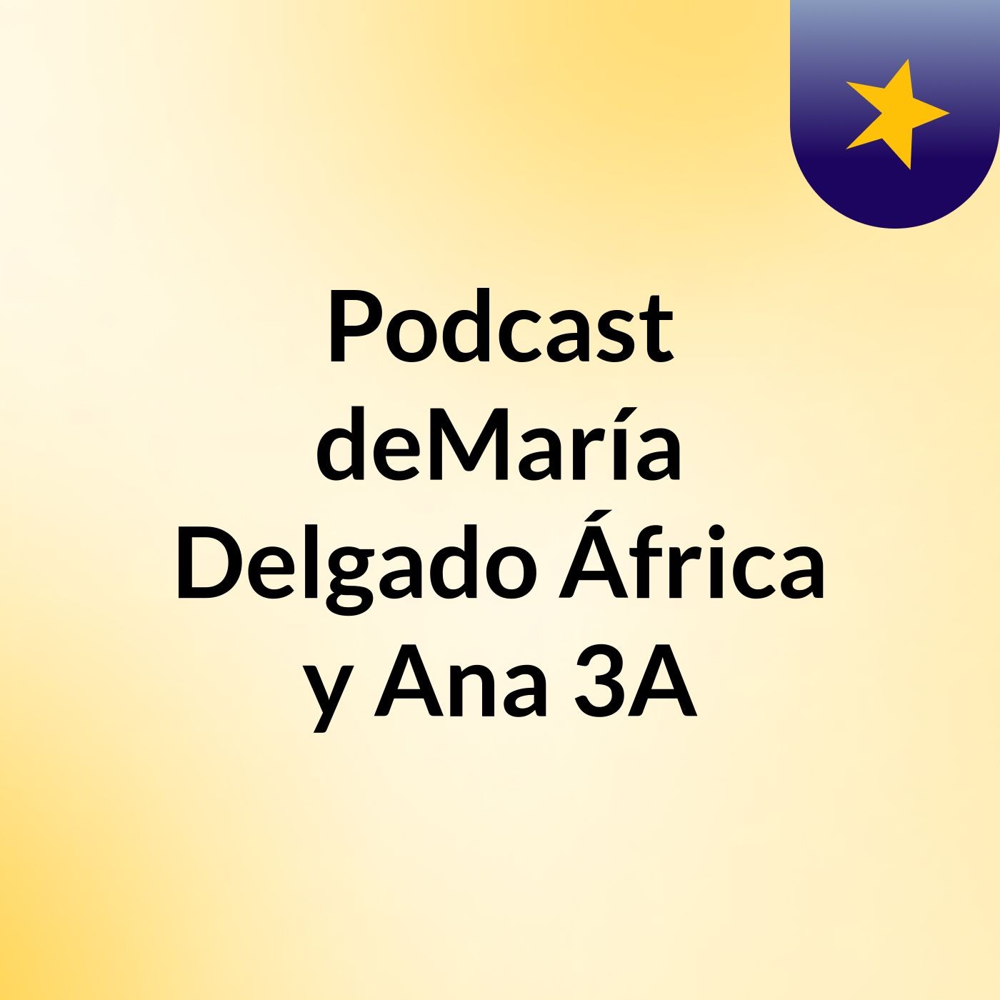 Podcast deMaría Delgado, África y Ana 3A podcast artwork