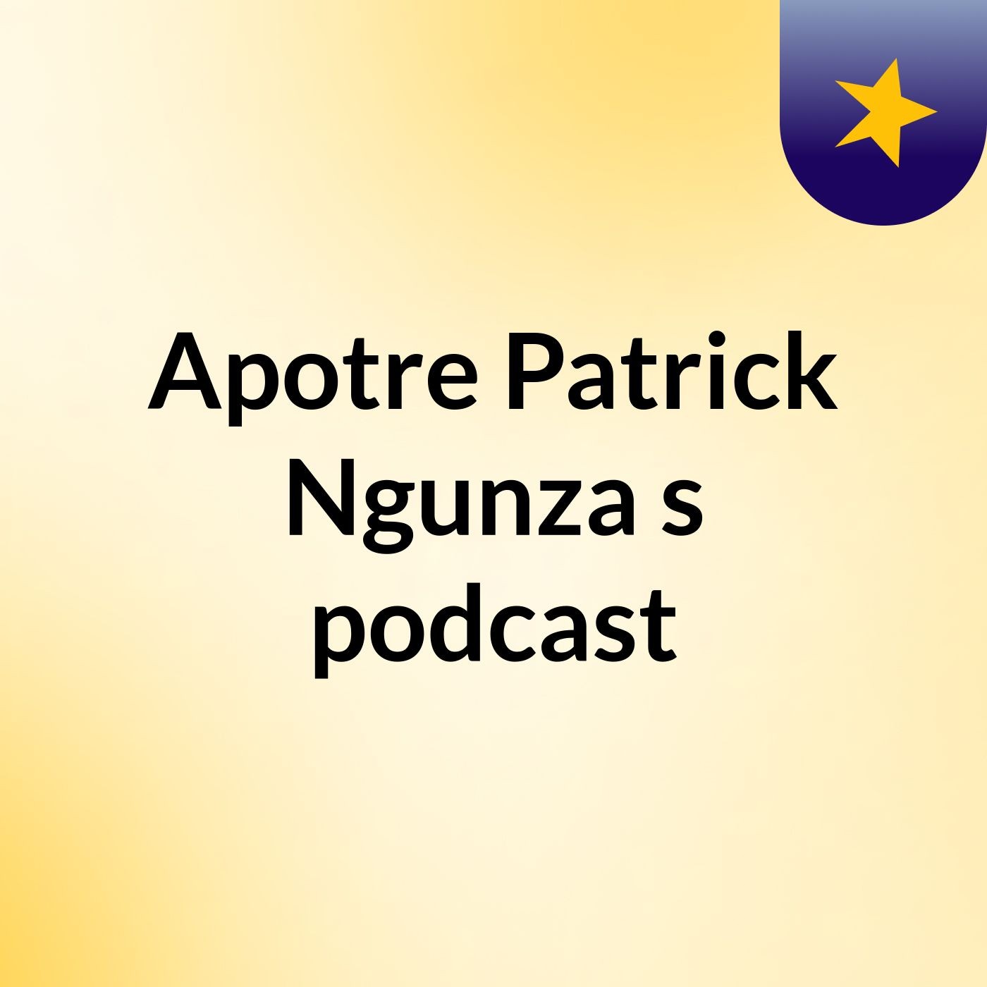 Apotre Patrick Ngunza's podcast