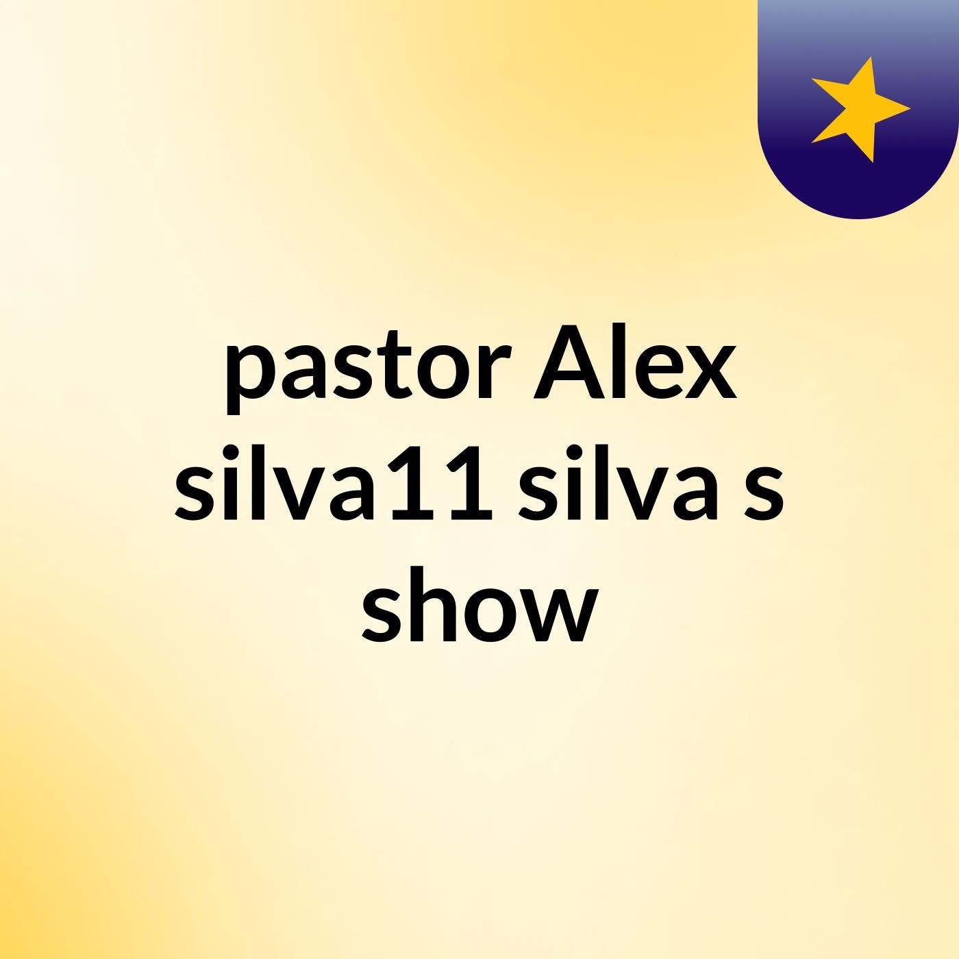 pastor Alex silva11 silva's show