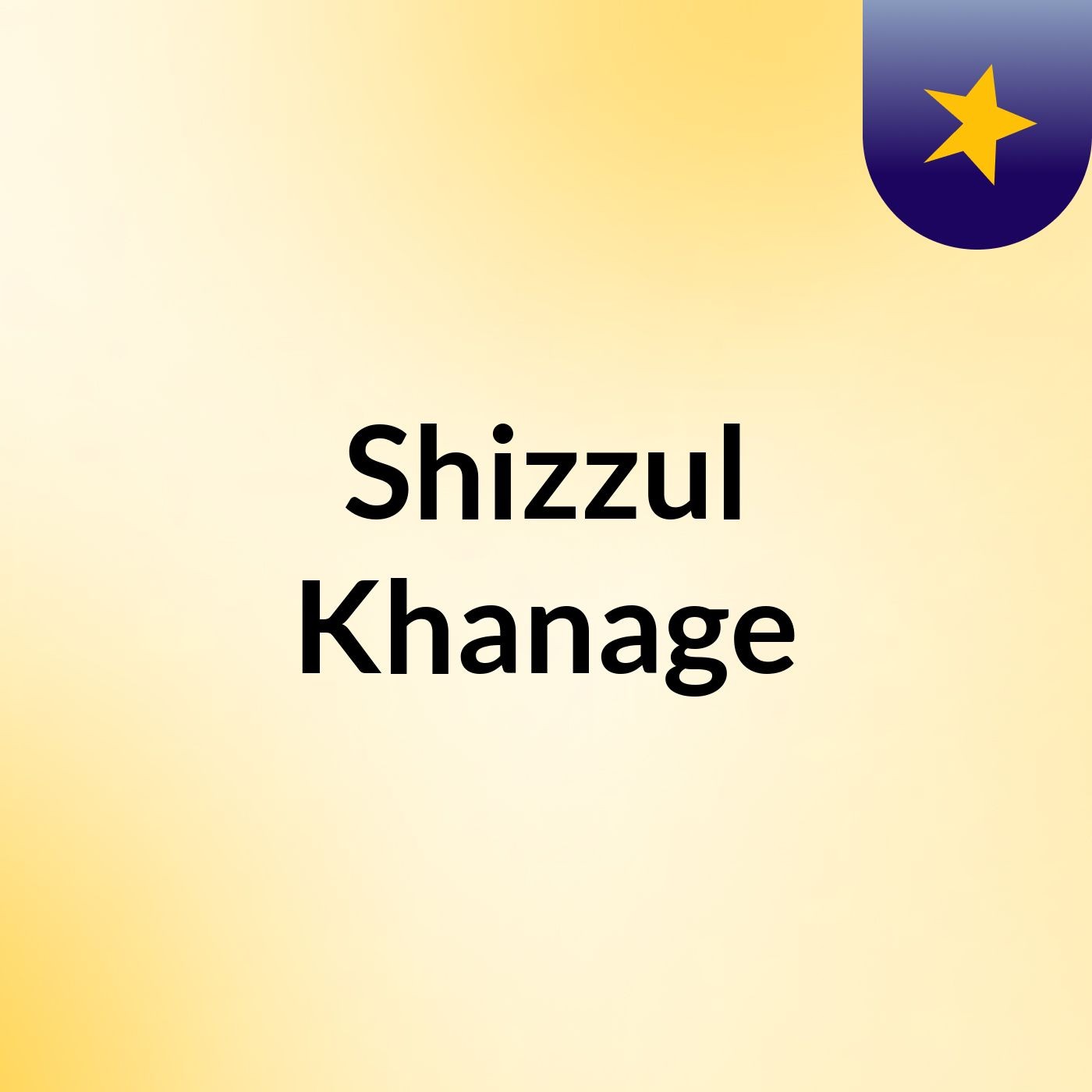 Shizzul Khanage