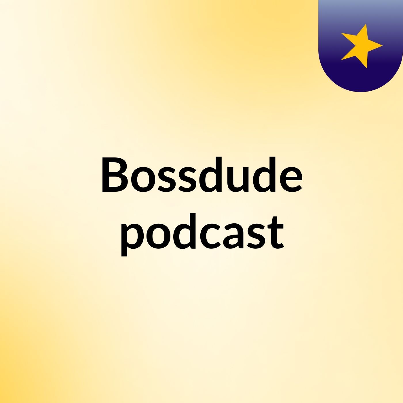 Bossdude podcast