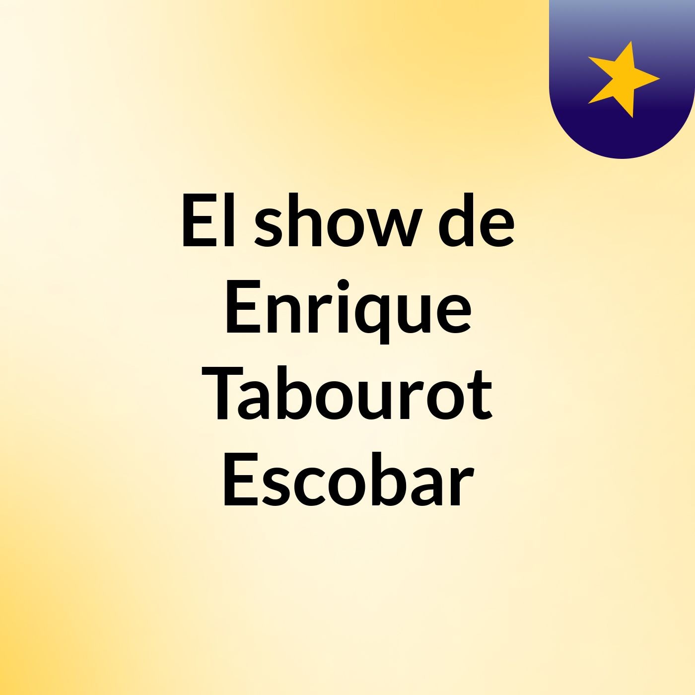 El show de Enrique Tabourot Escobar