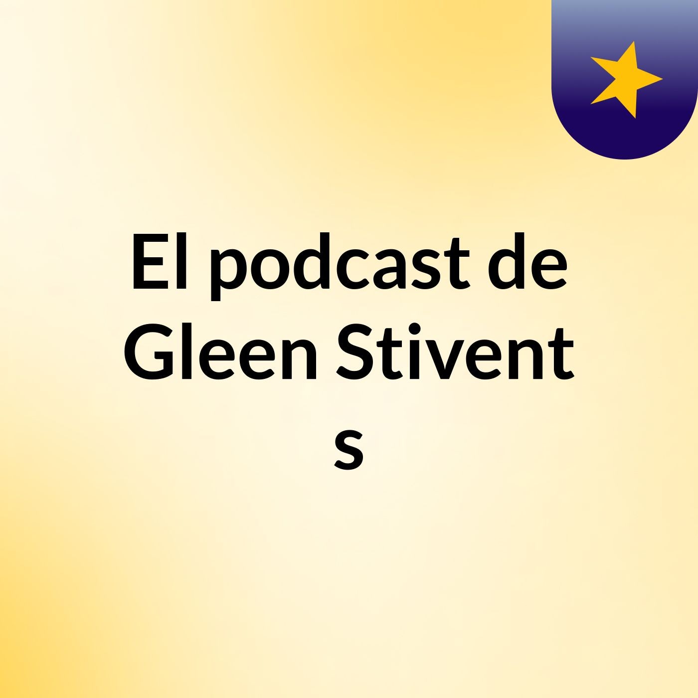 El podcast de Gleen Stivent's