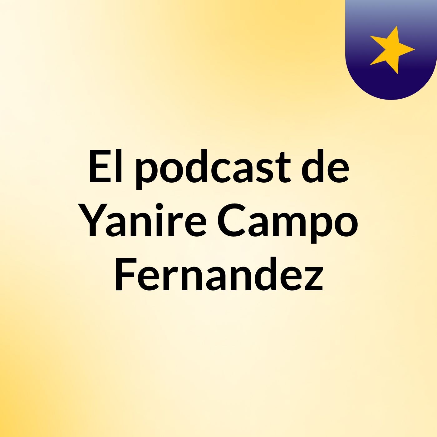 El podcast de Yanire Campo Fernandez