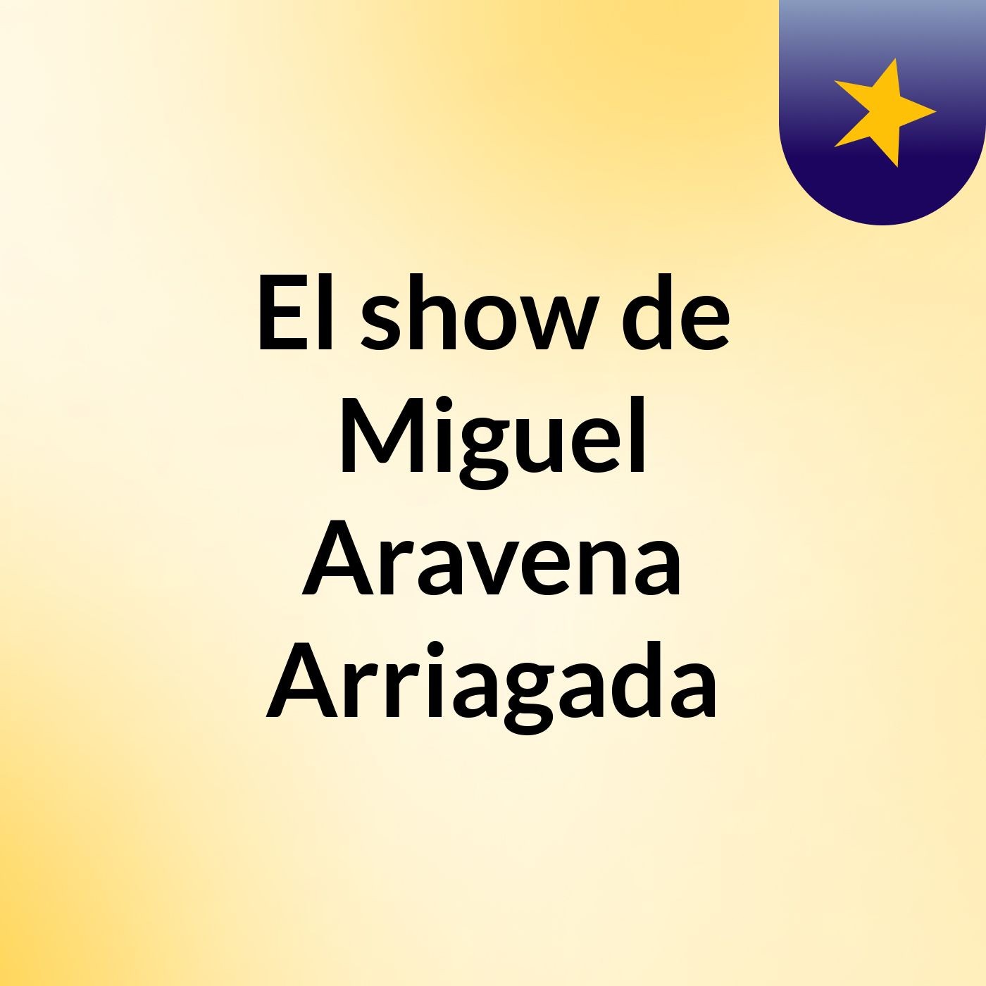 El show de Miguel Aravena Arriagada