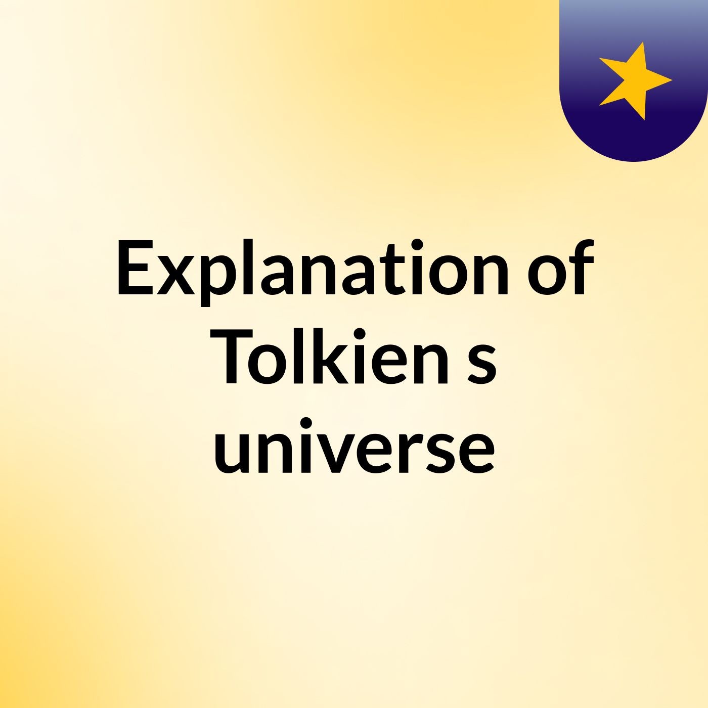Explanation of Tolkien's universe