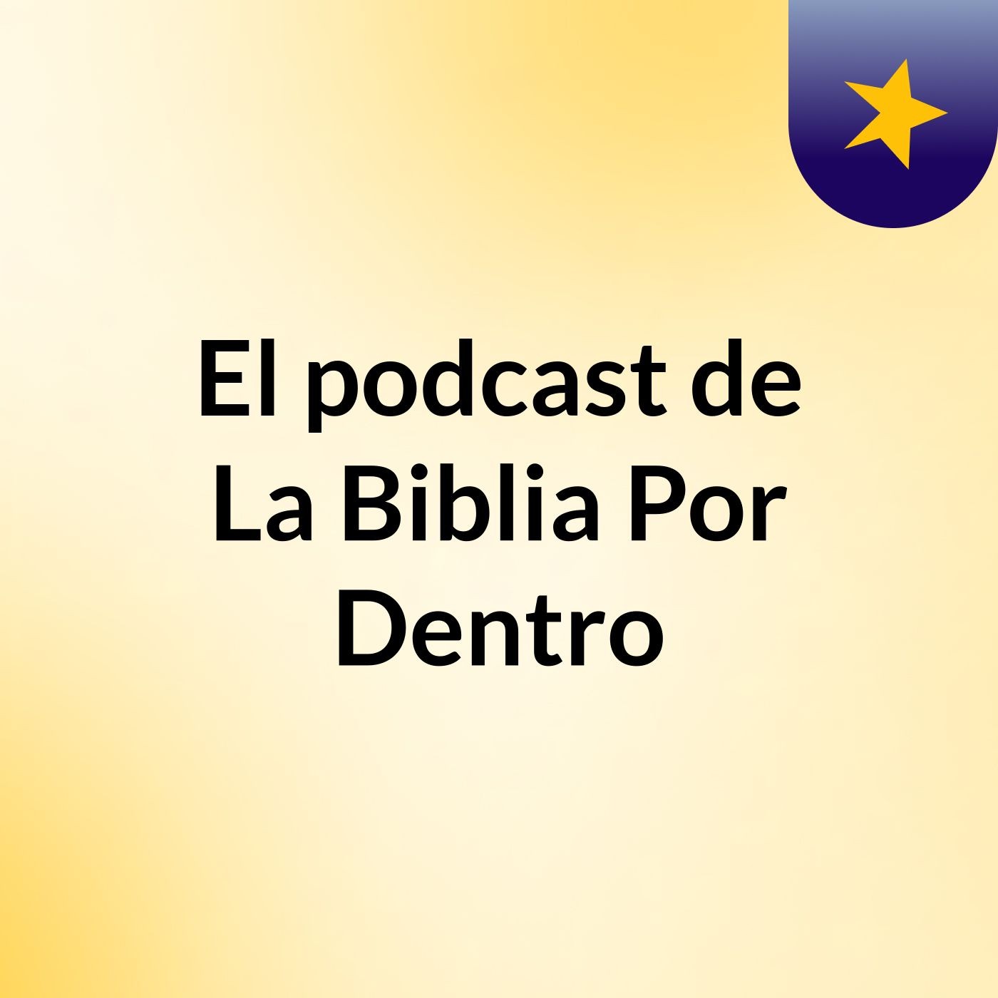 El podcast de La Biblia Por Dentro