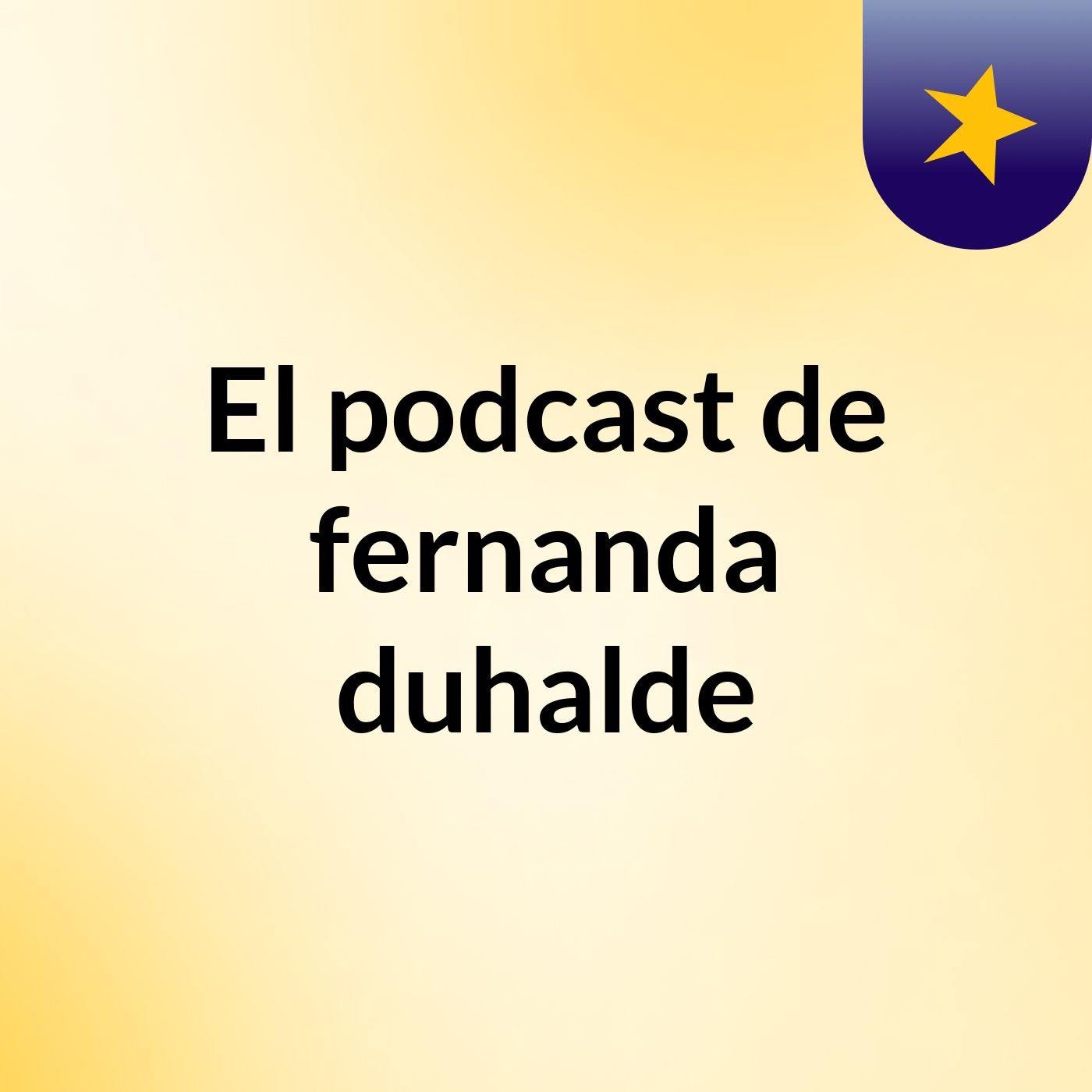 El podcast de fernanda duhalde