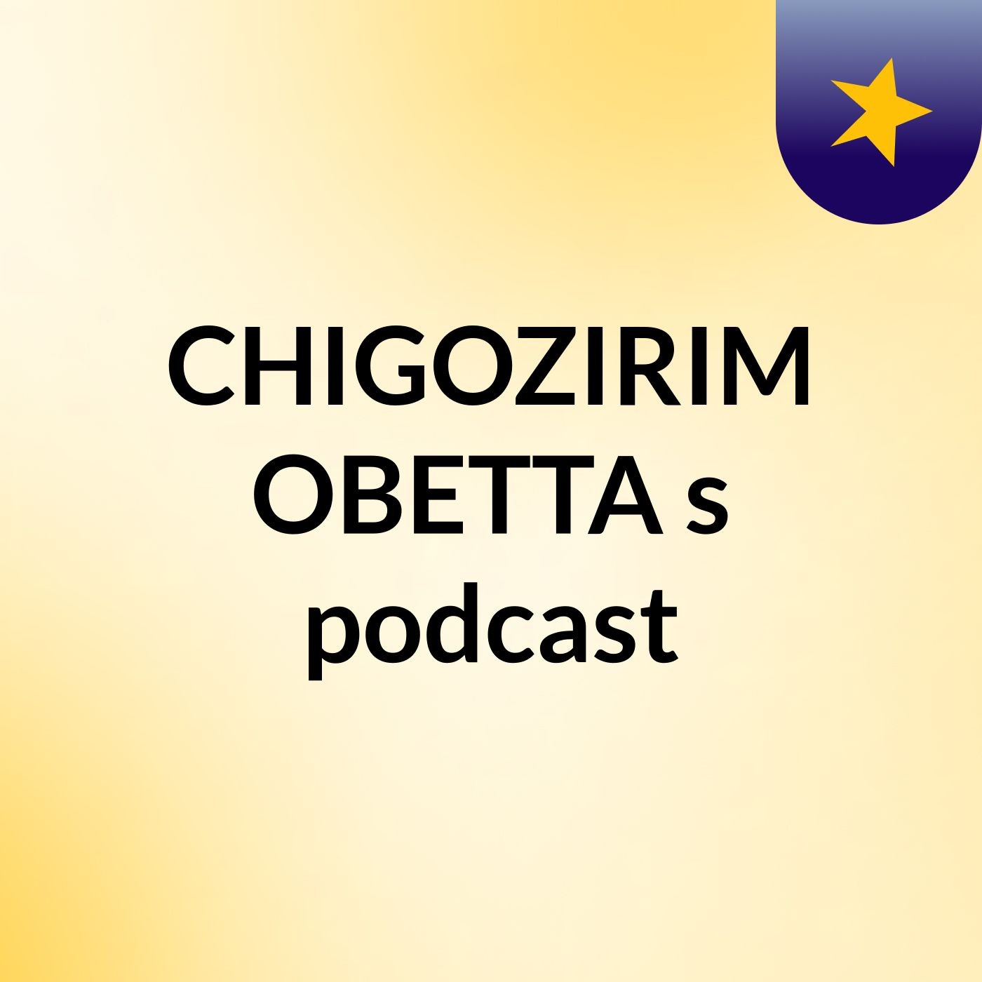 CHIGOZIRIM OBETTA's podcast