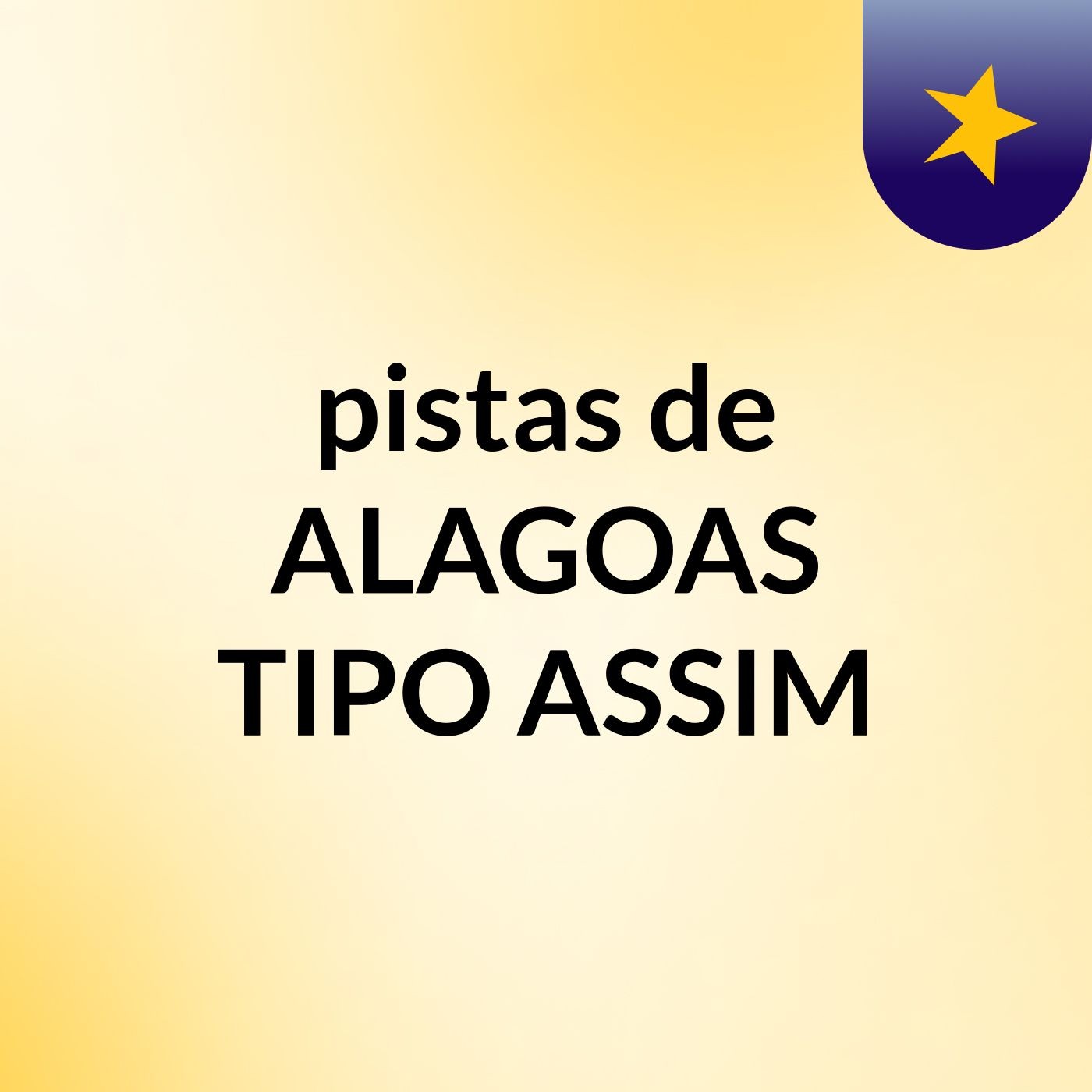 pistas de ALAGOAS TIPO ASSIM