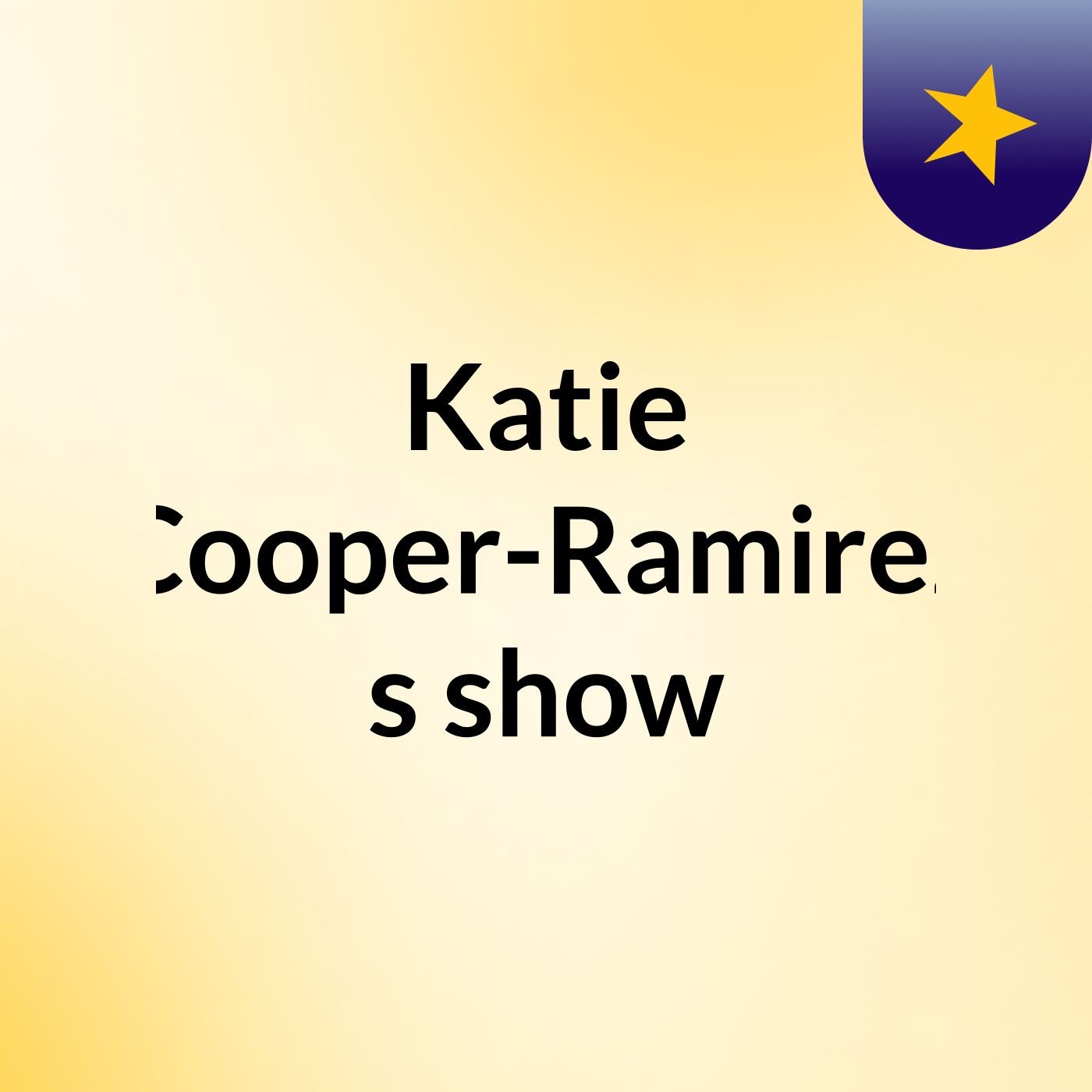 Katie Cooper-Ramirez's show
