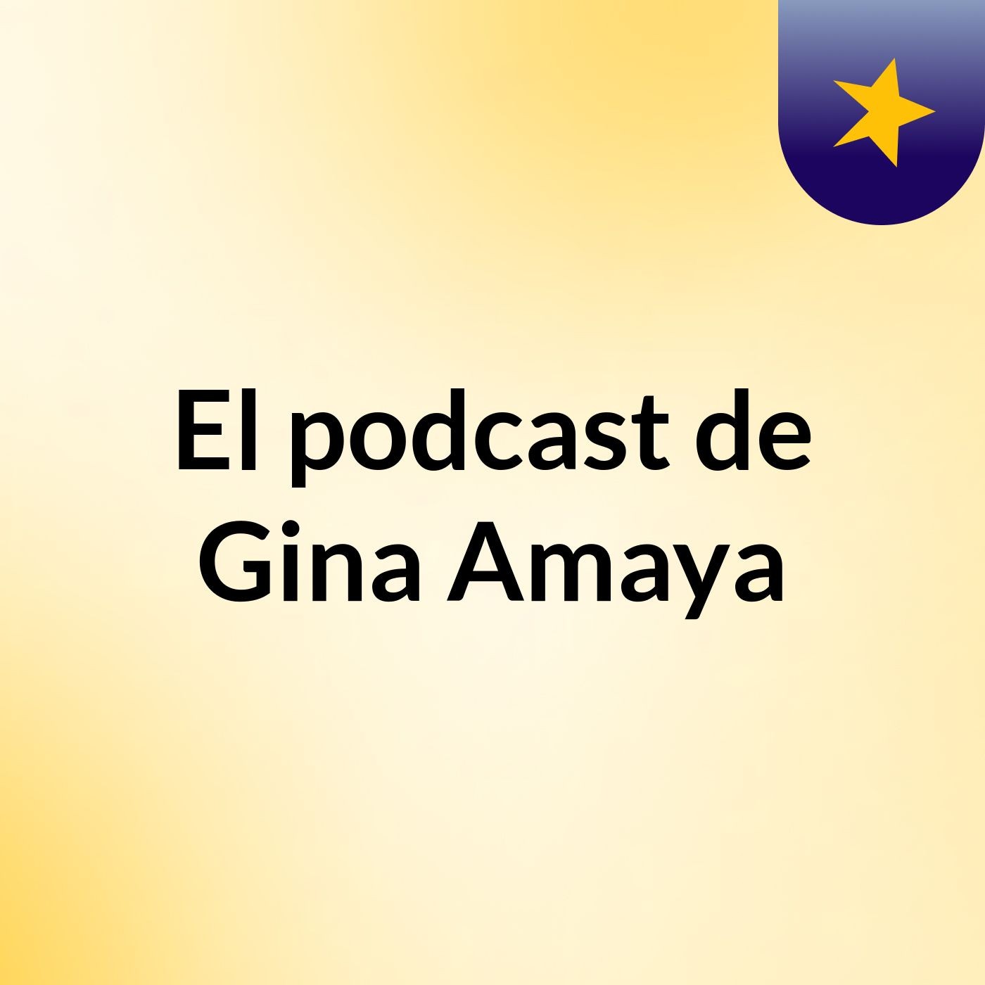 El podcast de Gina Amaya