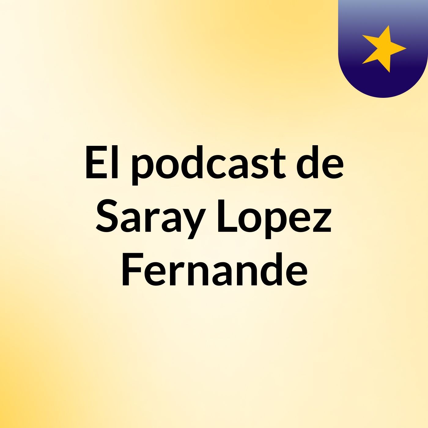 El podcast de Saray Lopez Fernande