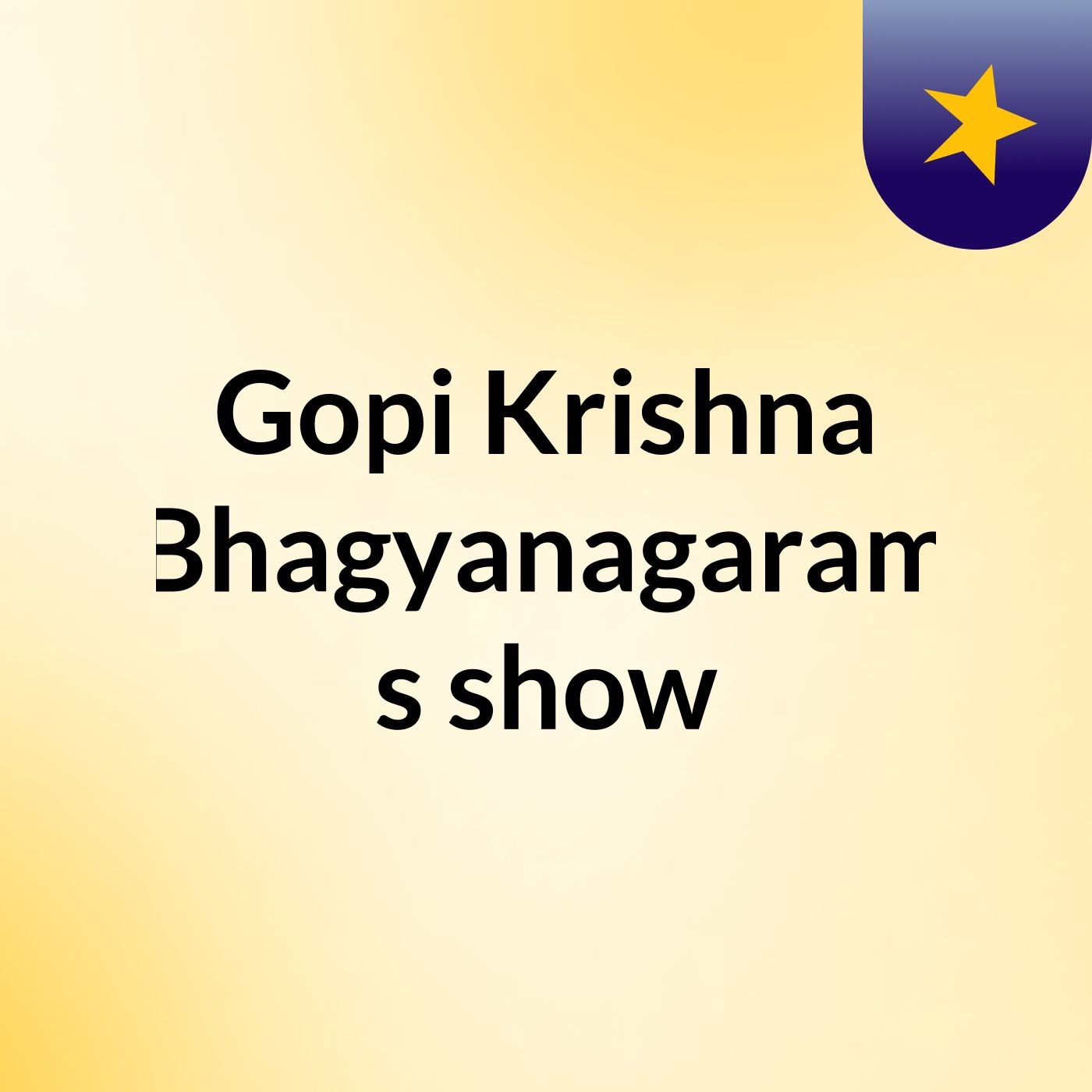 Gopi Krishna Bhagyanagaram's show