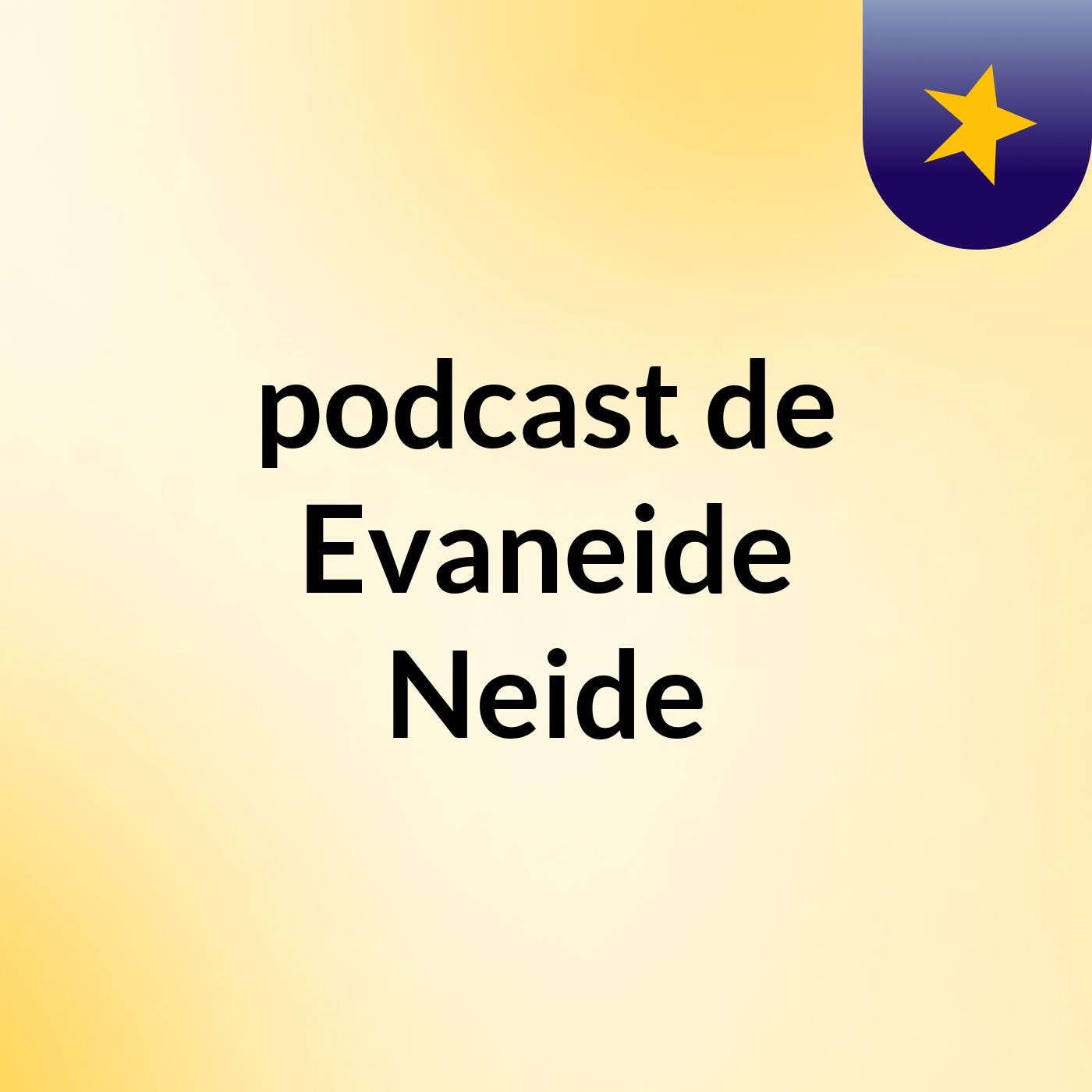 podcast de Evaneide Neide podcast artwork
