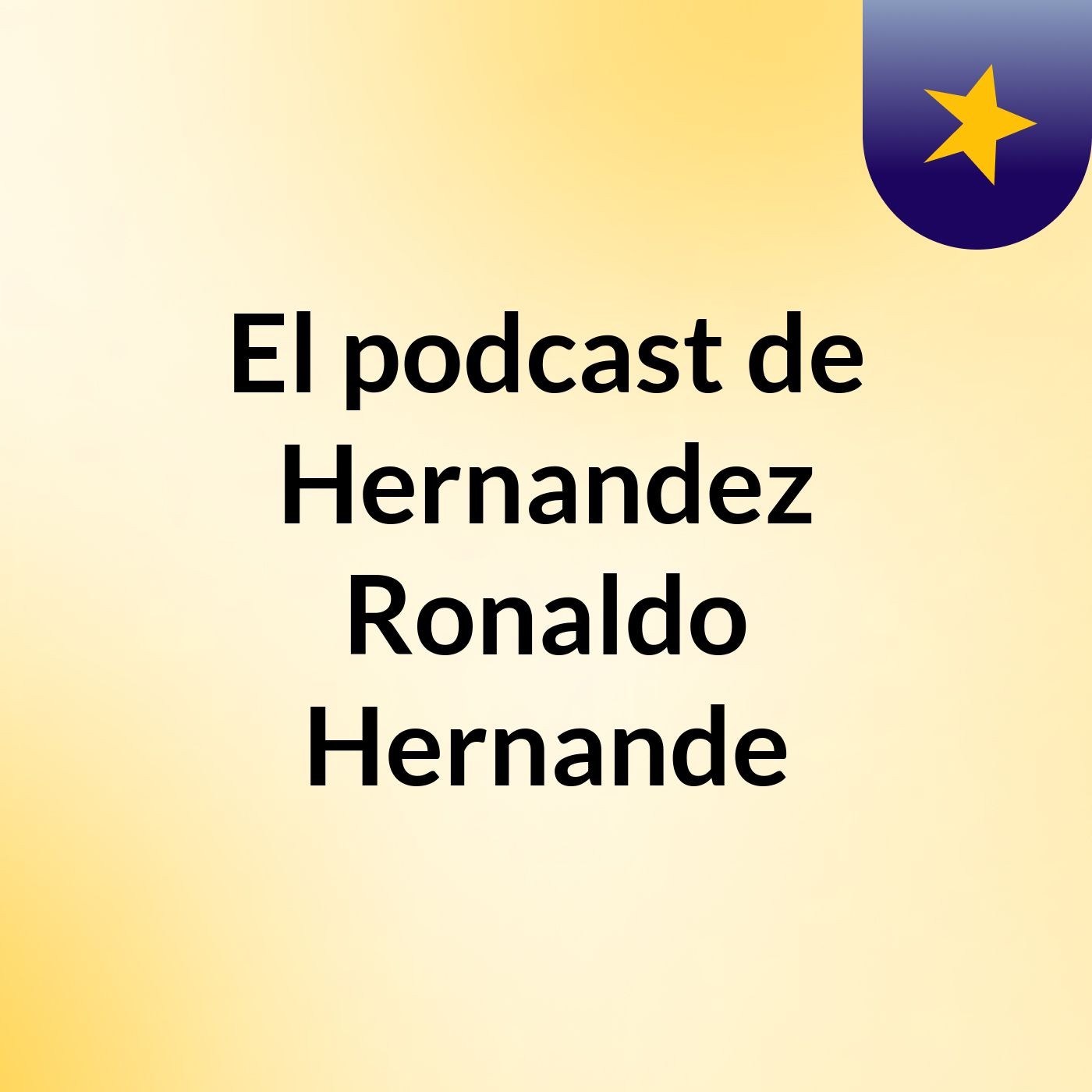 El podcast de Hernandez Ronaldo Hernande