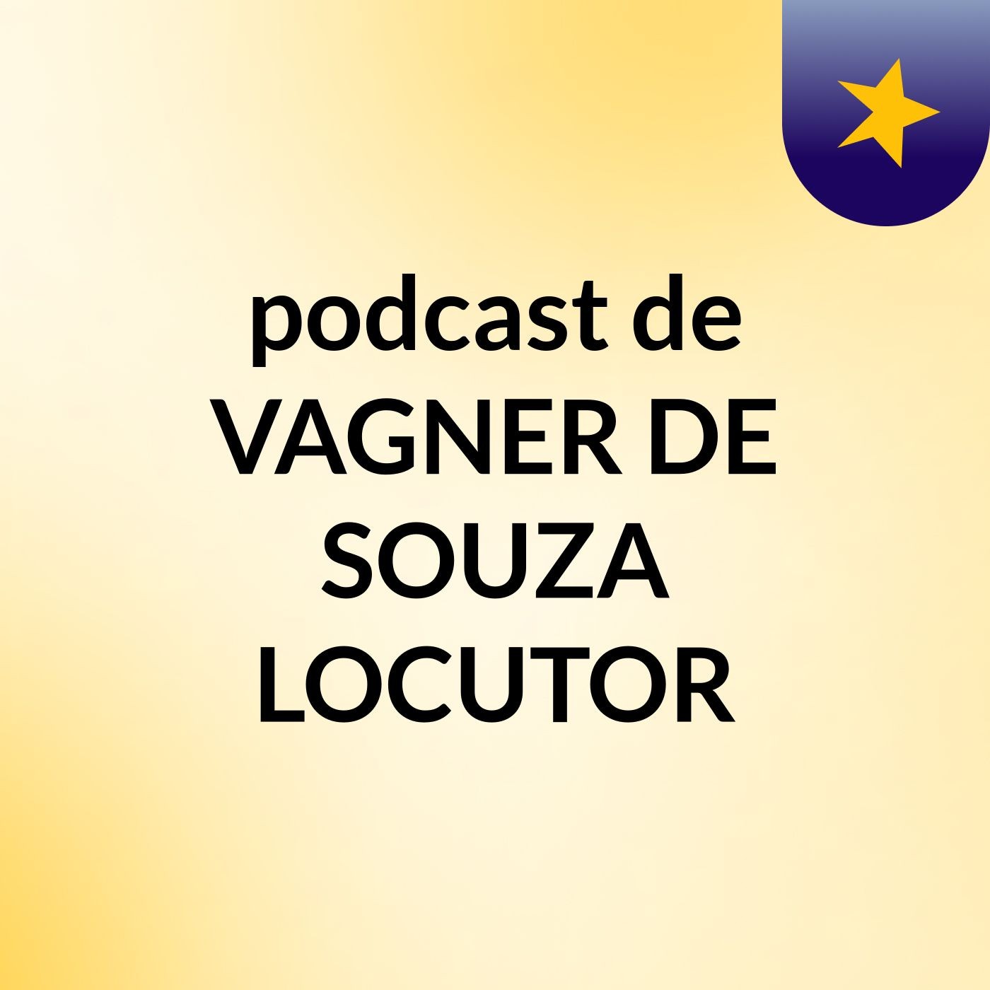 podcast de VAGNER DE SOUZA LOCUTOR podcast artwork